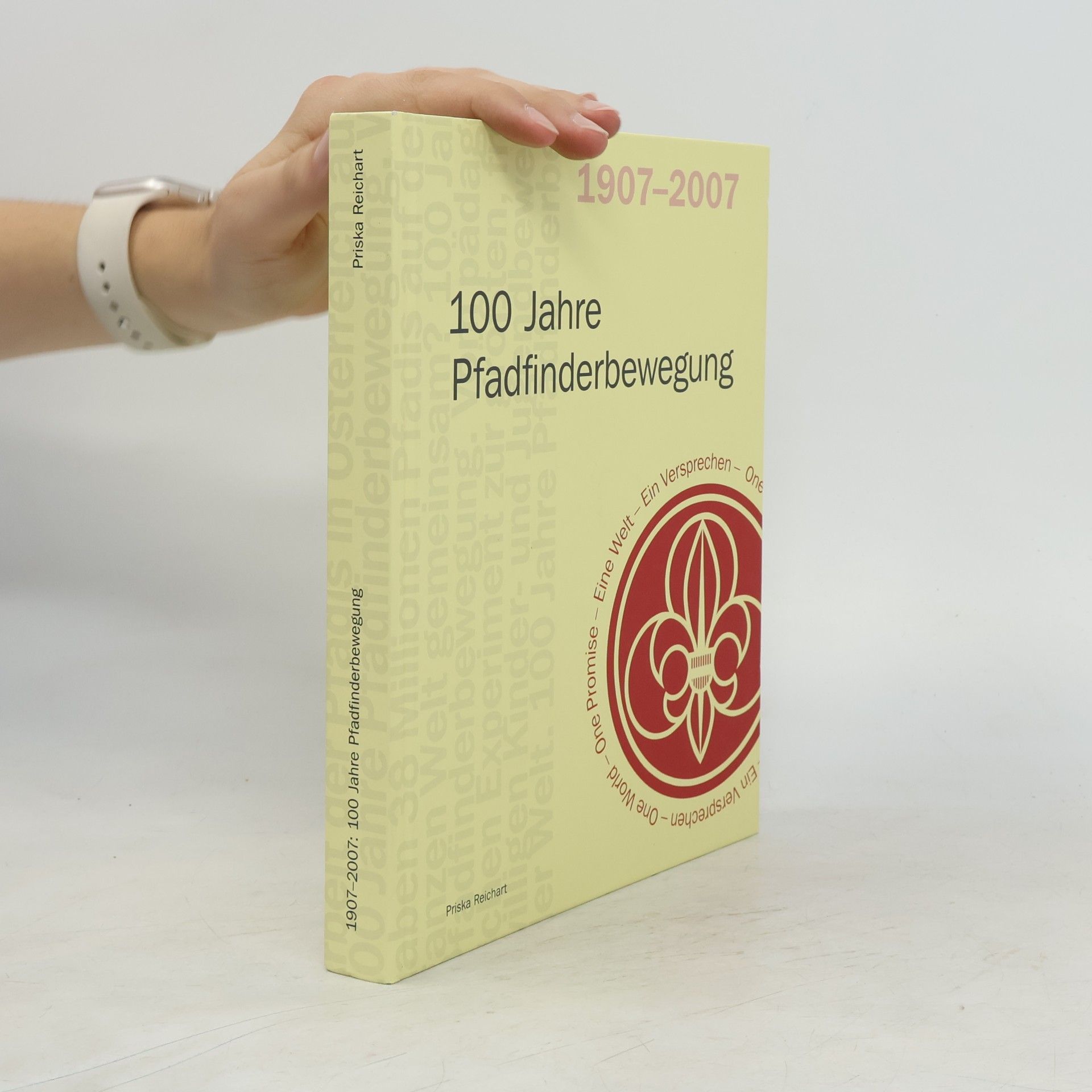 Priska Reichart 100 Jahre Pfadfinderbewegung 1907-2007