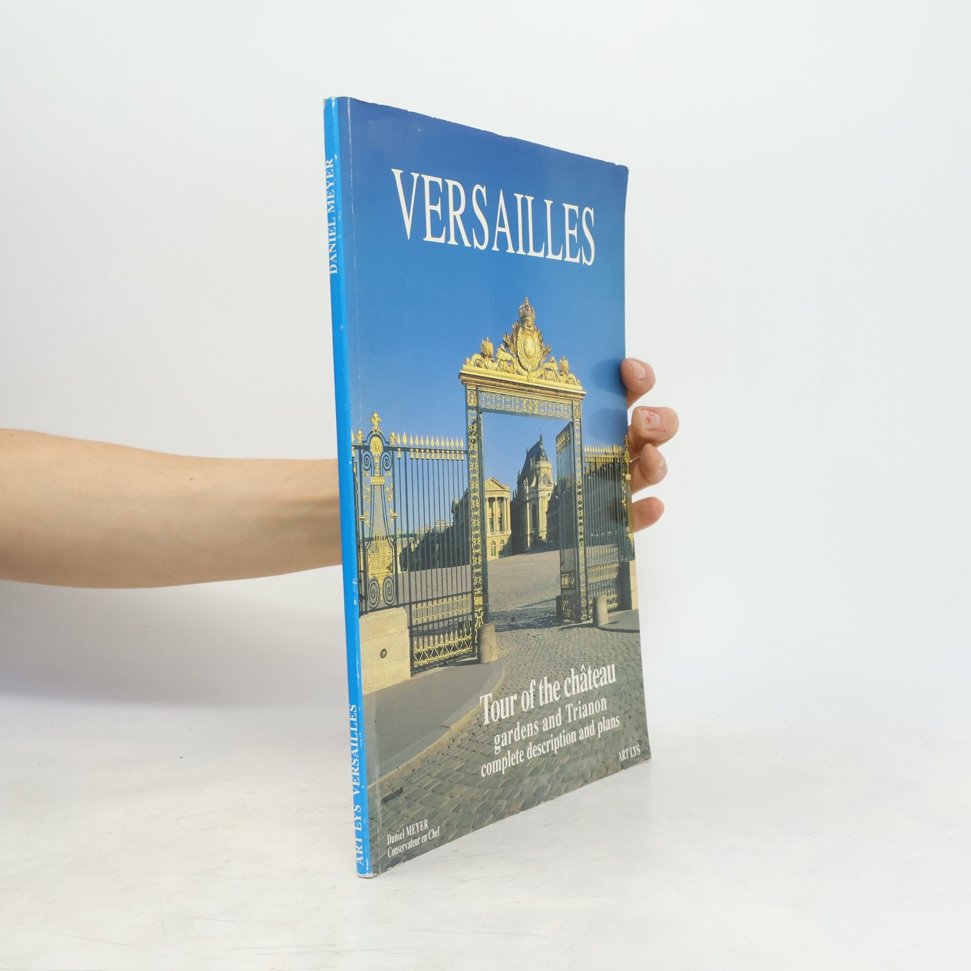 Daniel Meyer Versailles. Visite du Château, des jardins et de Trianon