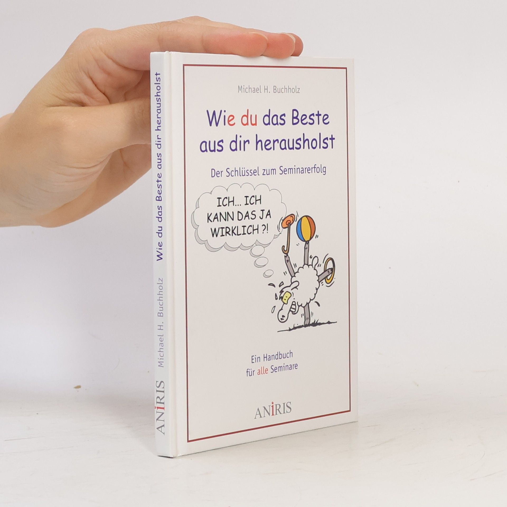Wie du das Beste aus dir herausholst