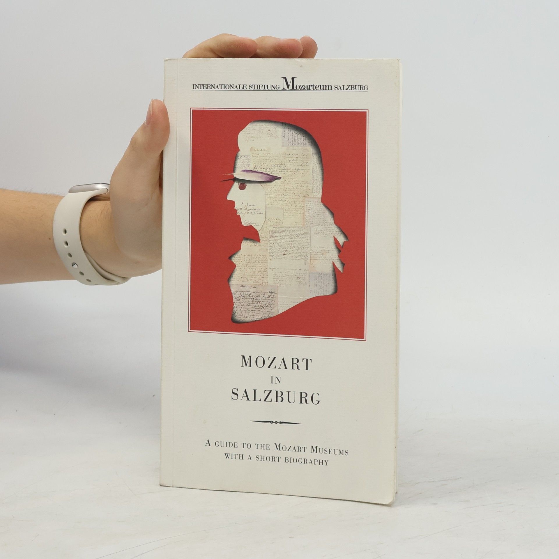 Autorenkollektiv Mozart in Salzburg: Begleiter durch die Gedenkstätten mit Kurzbiographie