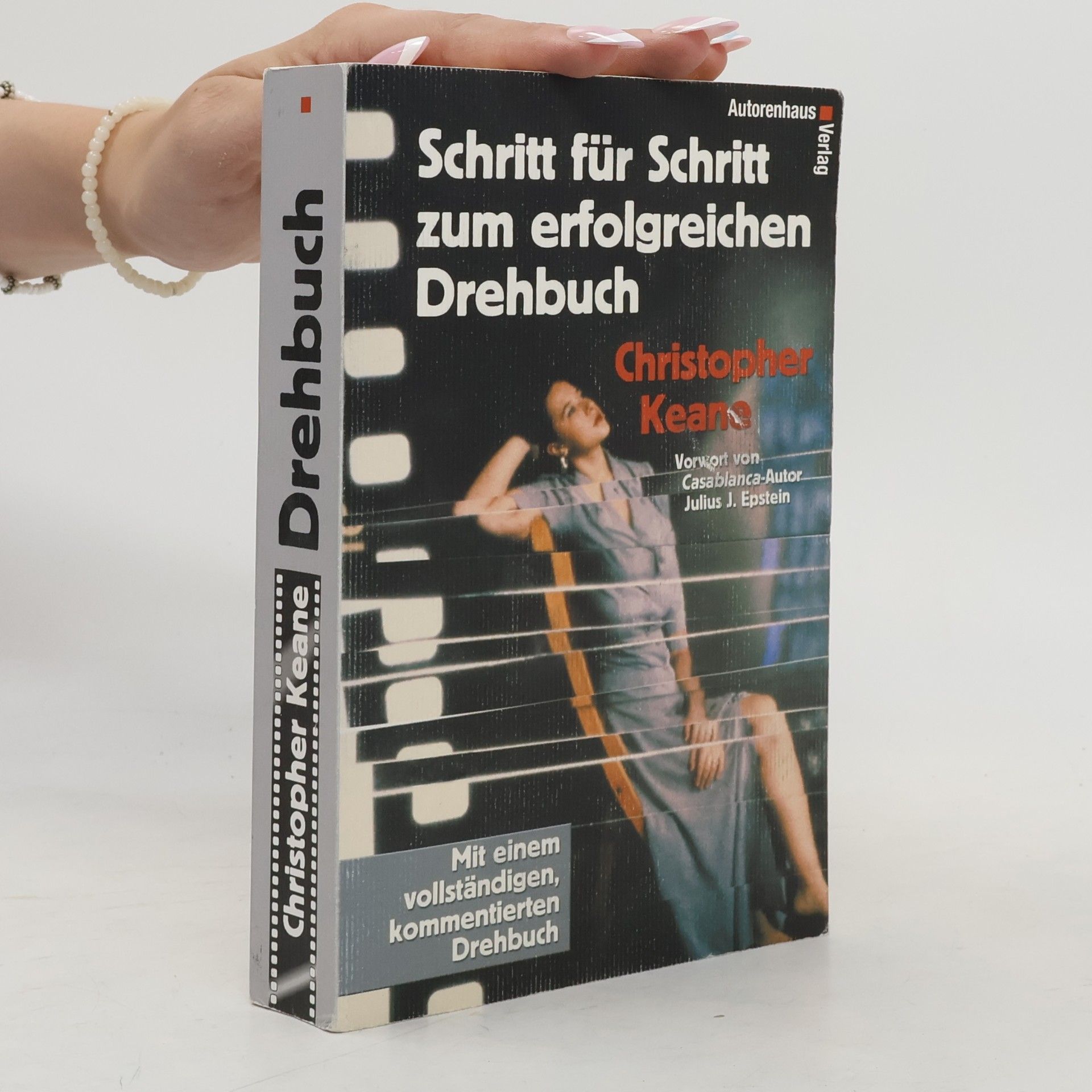 Christopher Keane Schritt für Schritt zum erfolgreichen Drehbuch mit einem vollständigen, kommentierten Drehbuch