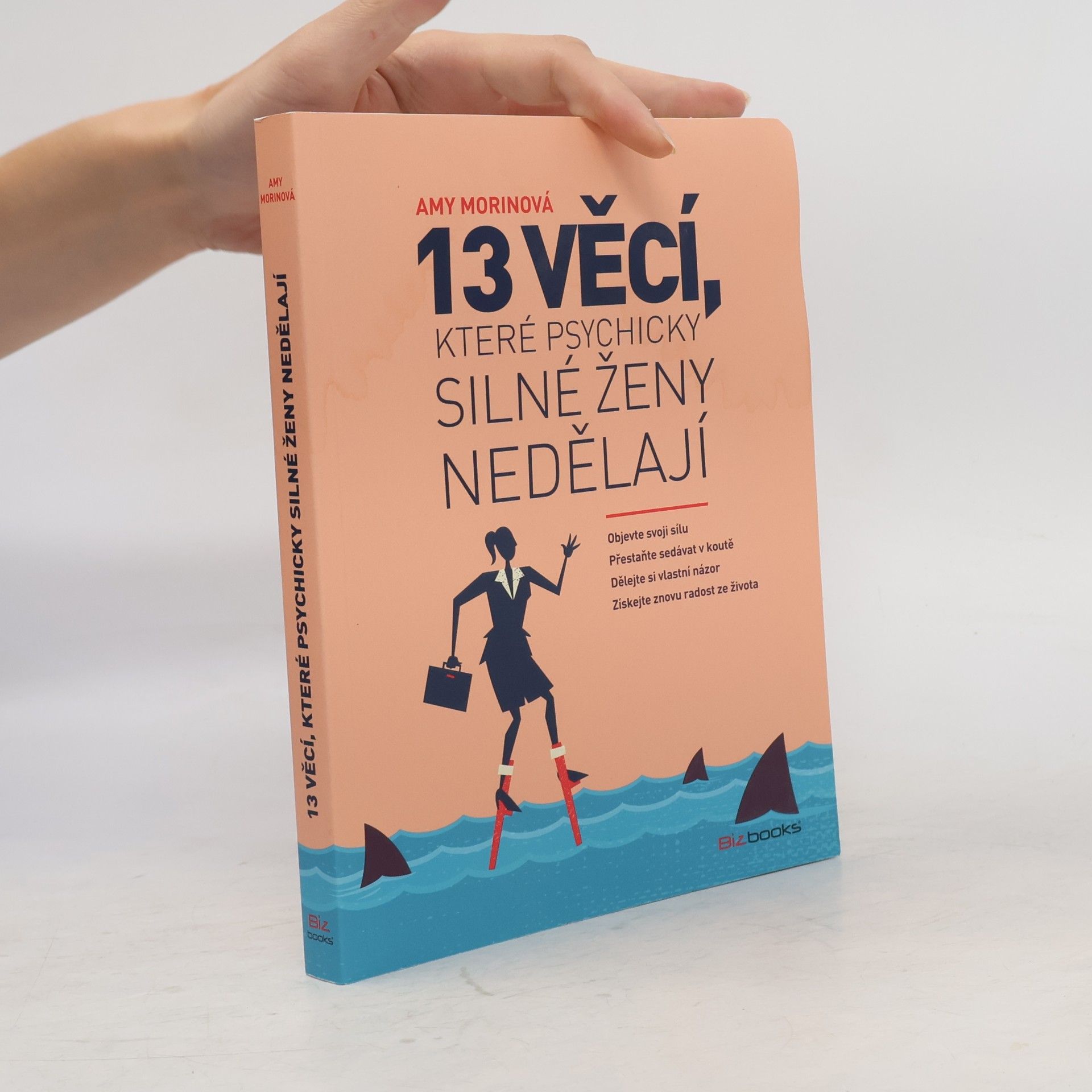 Amy Morin 13 věcí, které psychicky silné ženy nedělají