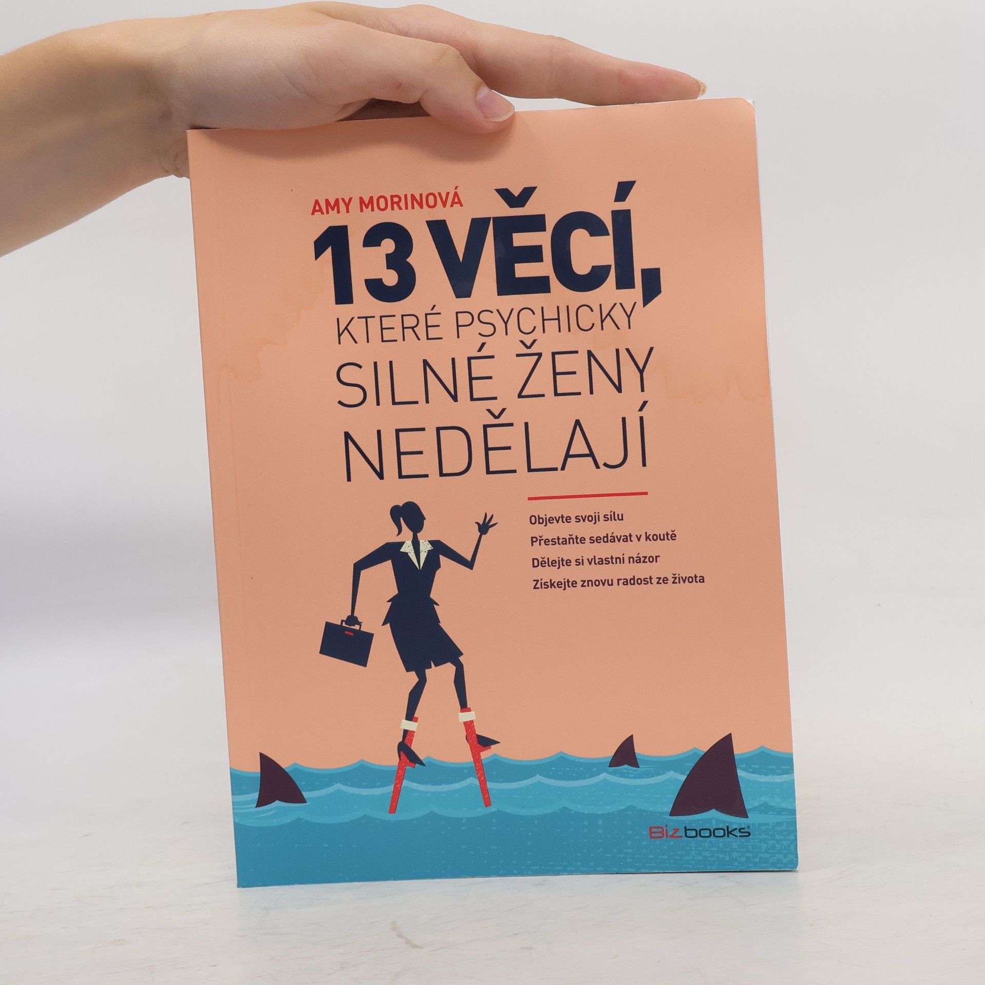 Amy Morin 13 věcí, které psychicky silné ženy nedělají