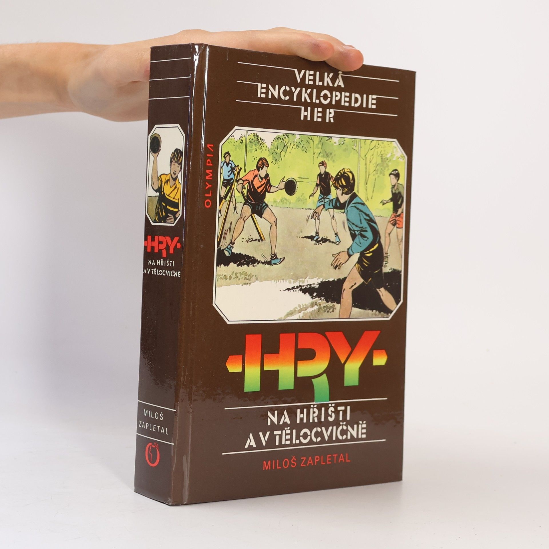 Miloš Zapletal Velká encyklopedie her III. Hry na hřišti a v tělocvičně