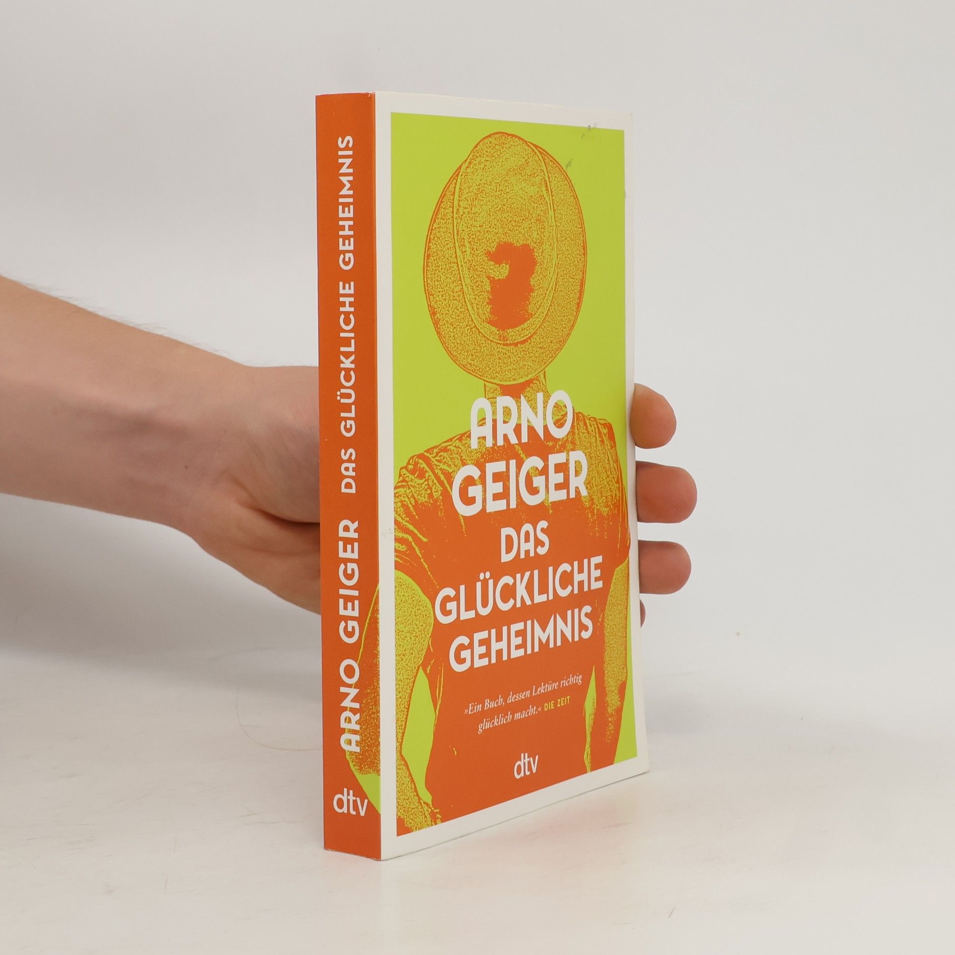 Arno Geiger Das glückliche Geheimnis