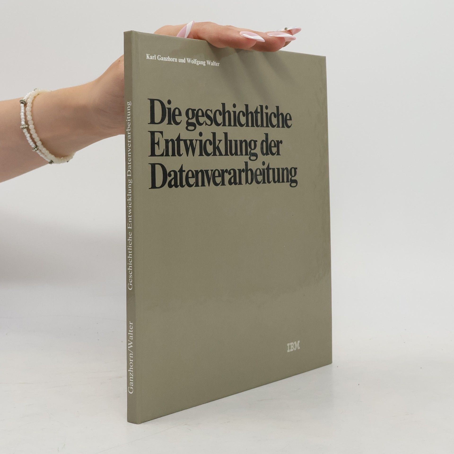 Ganzhorn Karl Die geschichtliche Entwicklung der Datenverarbeitung
