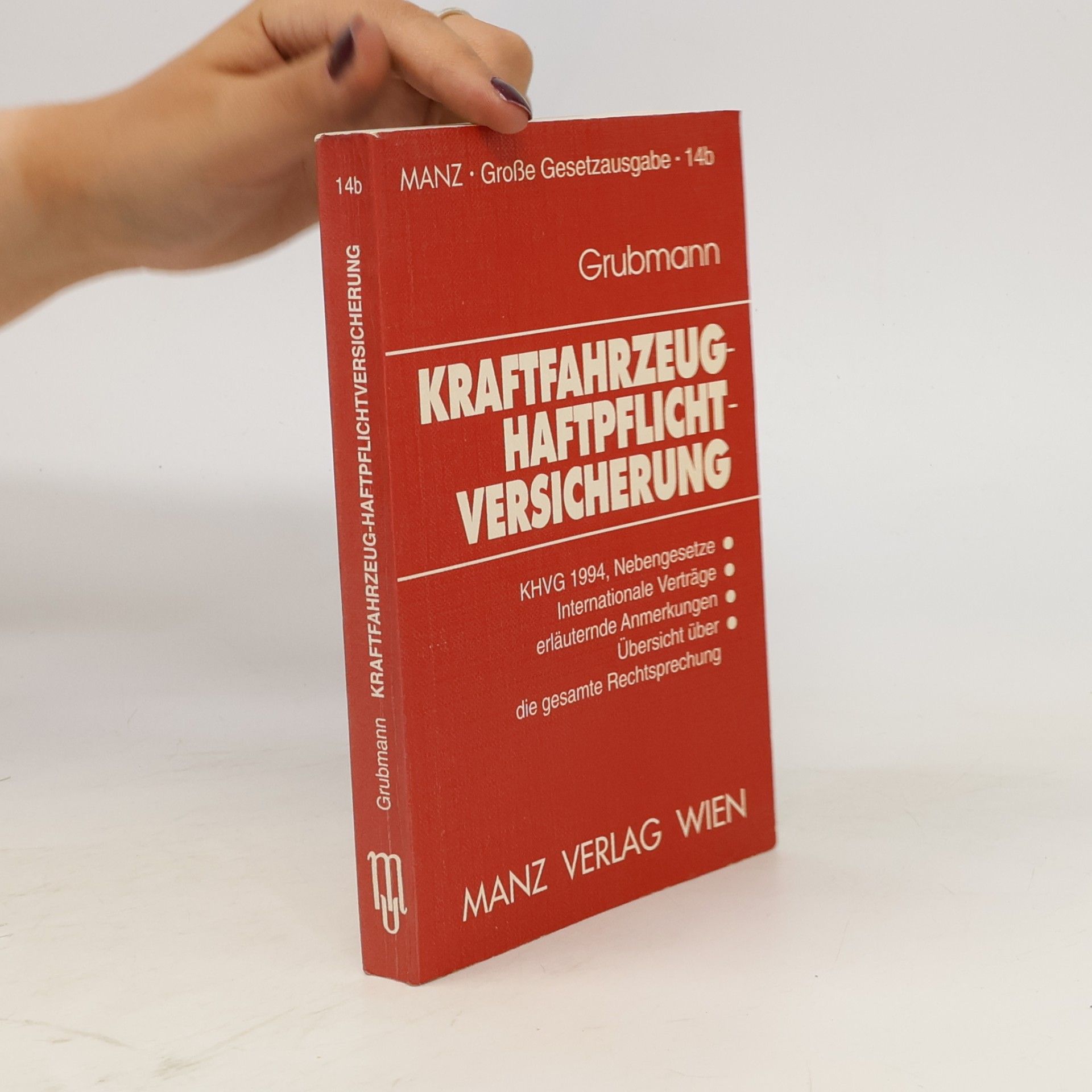 Michael Grubmann Große Gesetzausgabe - 14b: Die Kraftfahrzeug-Haftpflichtversicherung - Hauptbd.