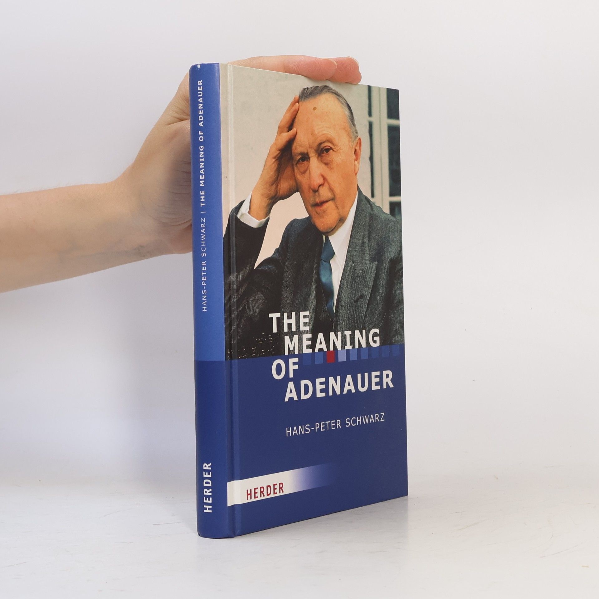Hans-Peter Schwarz The Meaning of Adenauer