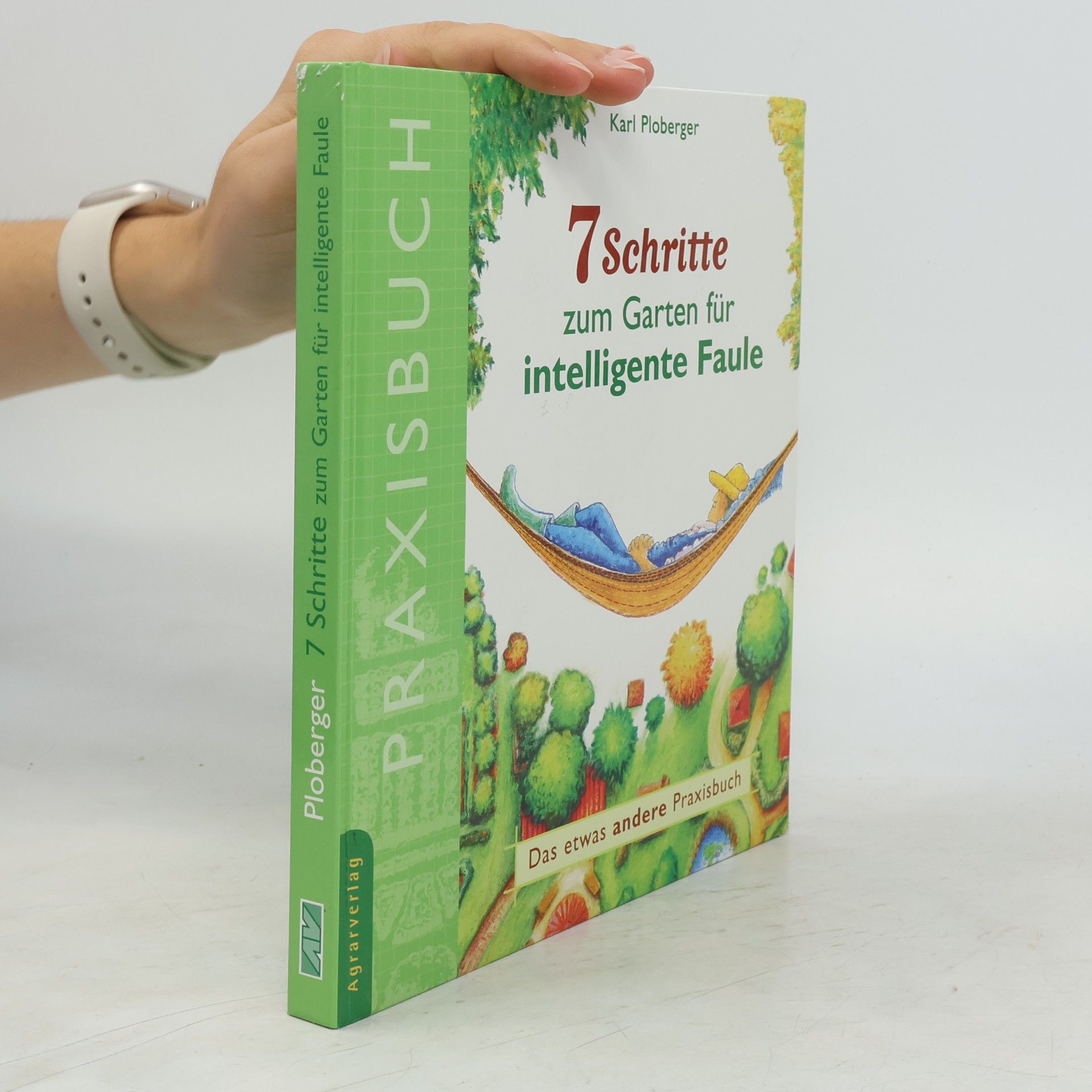 Karl Ploberger 7 Schritte zum Garten für intelligente Faule