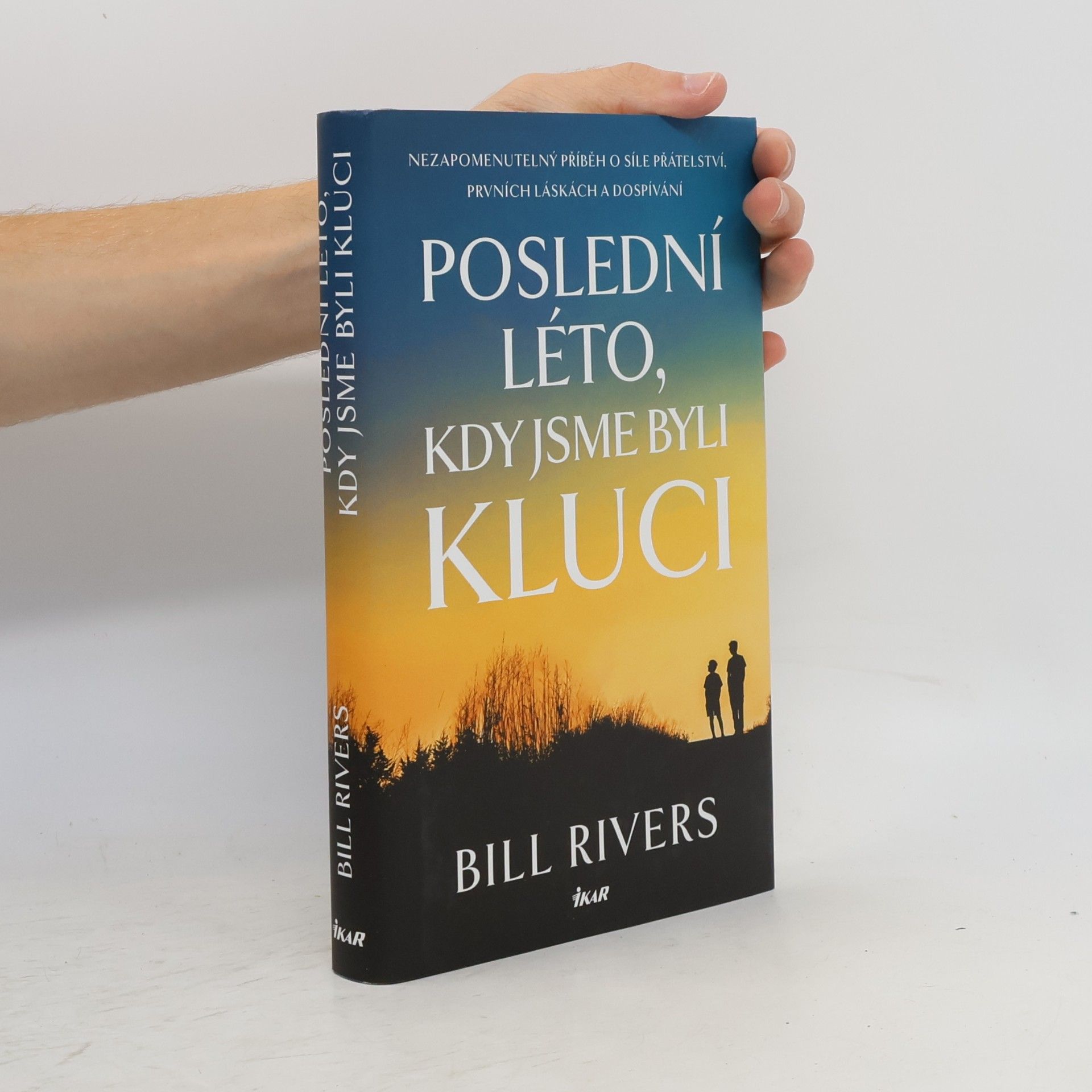 Bill Rivers Poslední léto, kdy jsme byli kluci