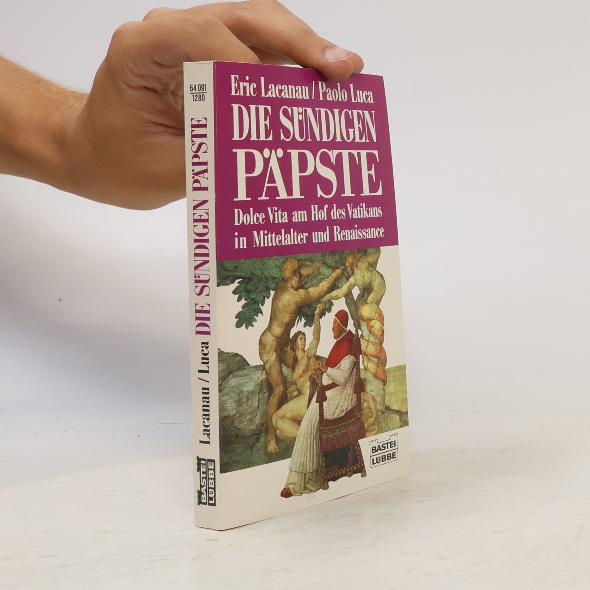 Paolo Luca Die sündigen Päpste. Dolce Vita am Hof des Vatikans in Mittelalter und Renaissance