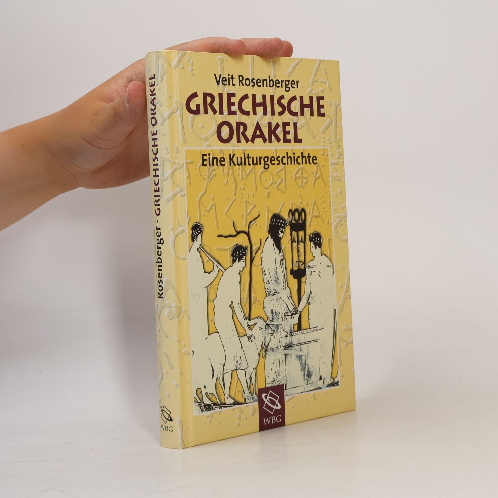 Veit Rosenberger Griechische Orakel. Eine Kulturgeschichte.