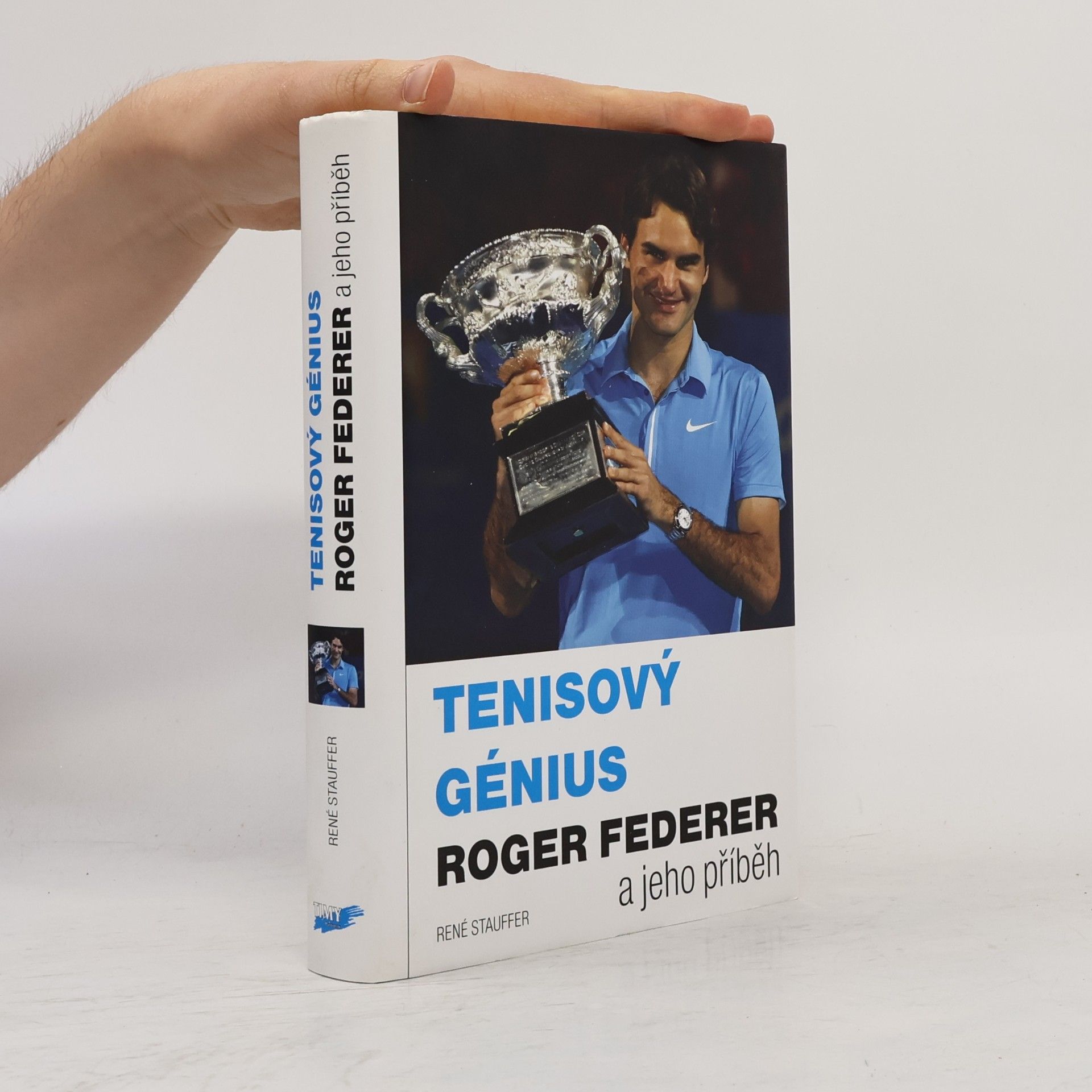 René Stauffer Tenisový génius Roger Federer a jeho příběh