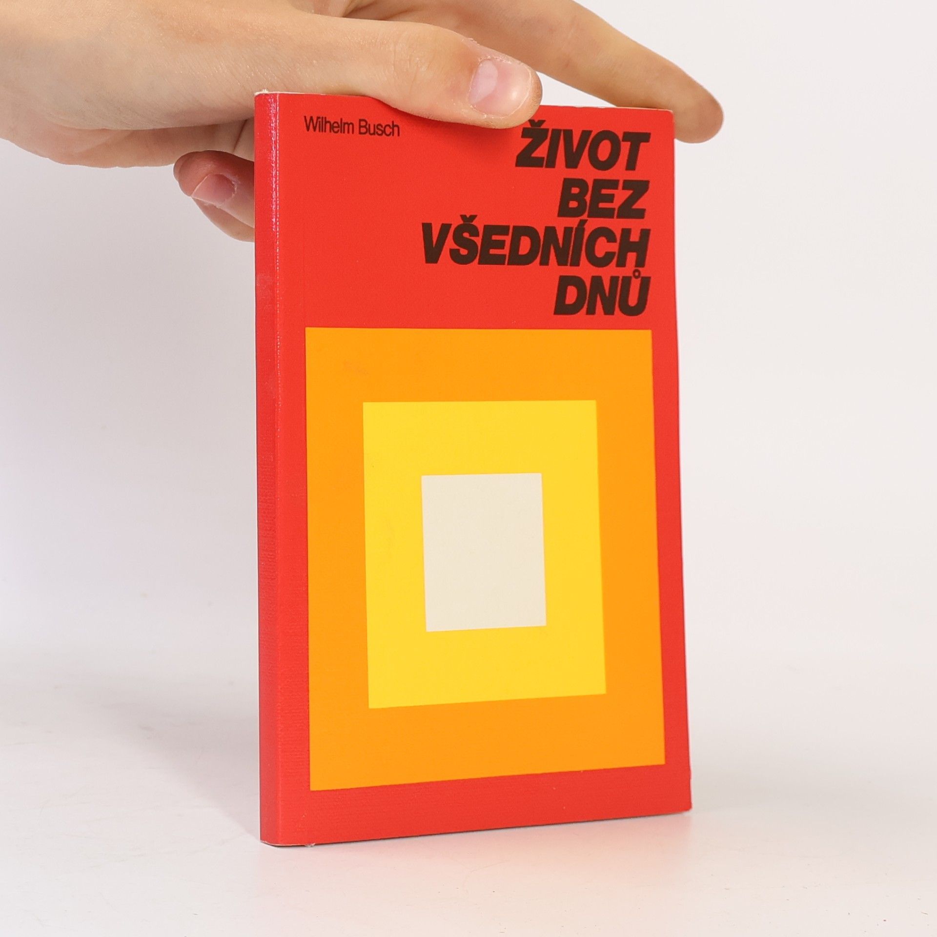 Wilhelm Busch Život bez všedních dnů
