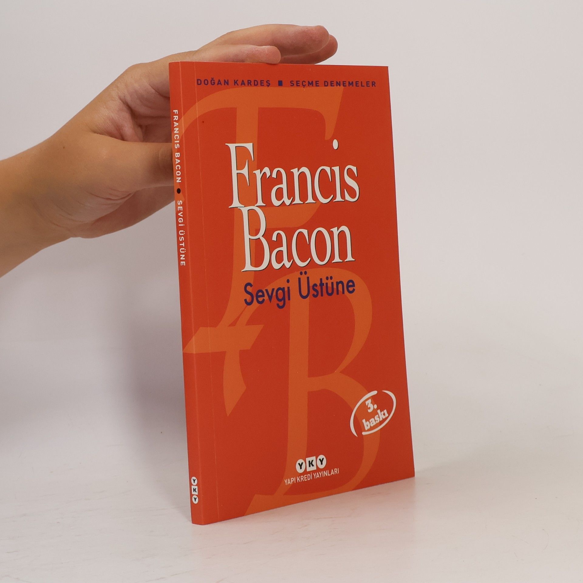 Francis Bacon Sevgi Üstüne - Secme Denemeler