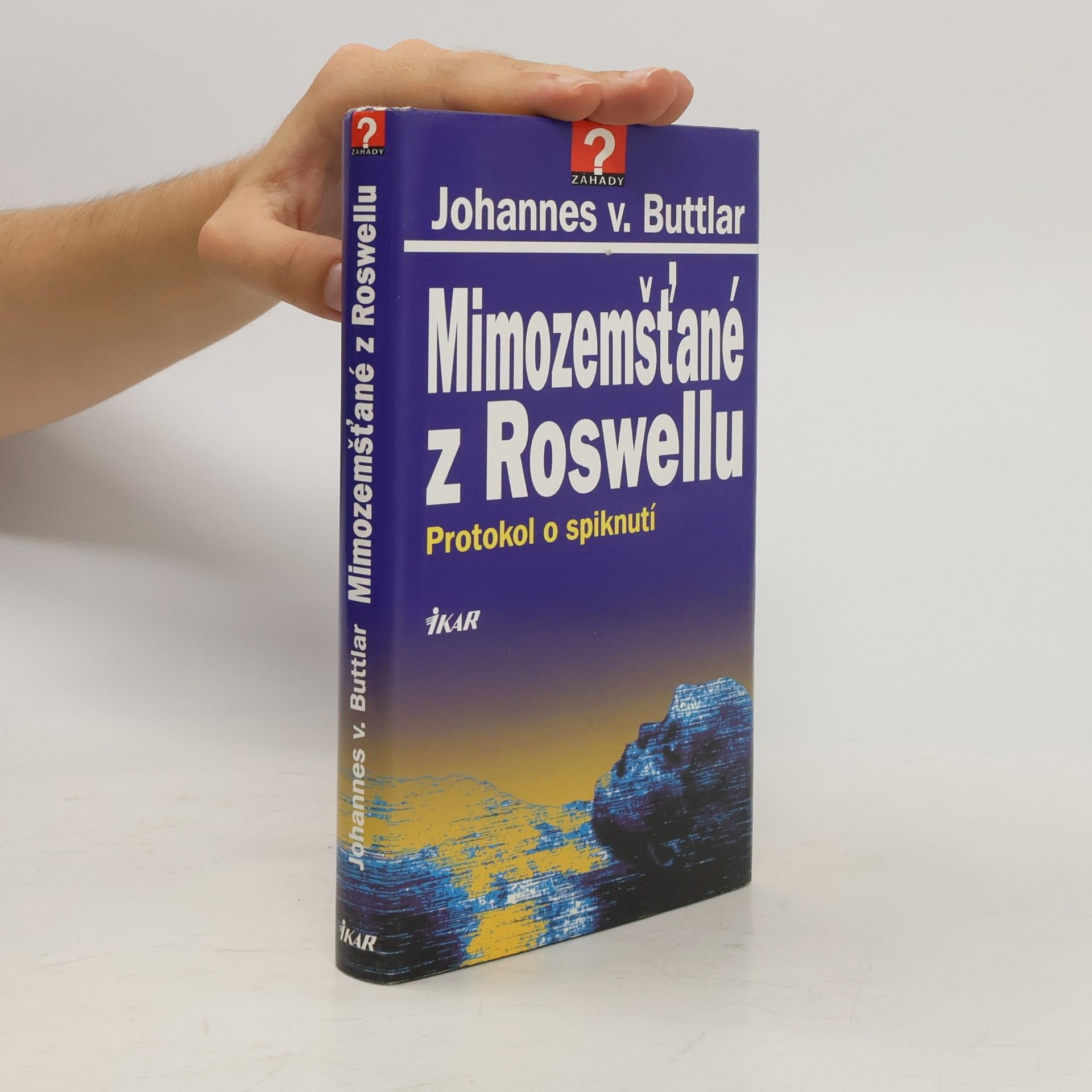 Johannes von Buttlar Mimozemšťané z Roswellu. Protokol o spiknutí