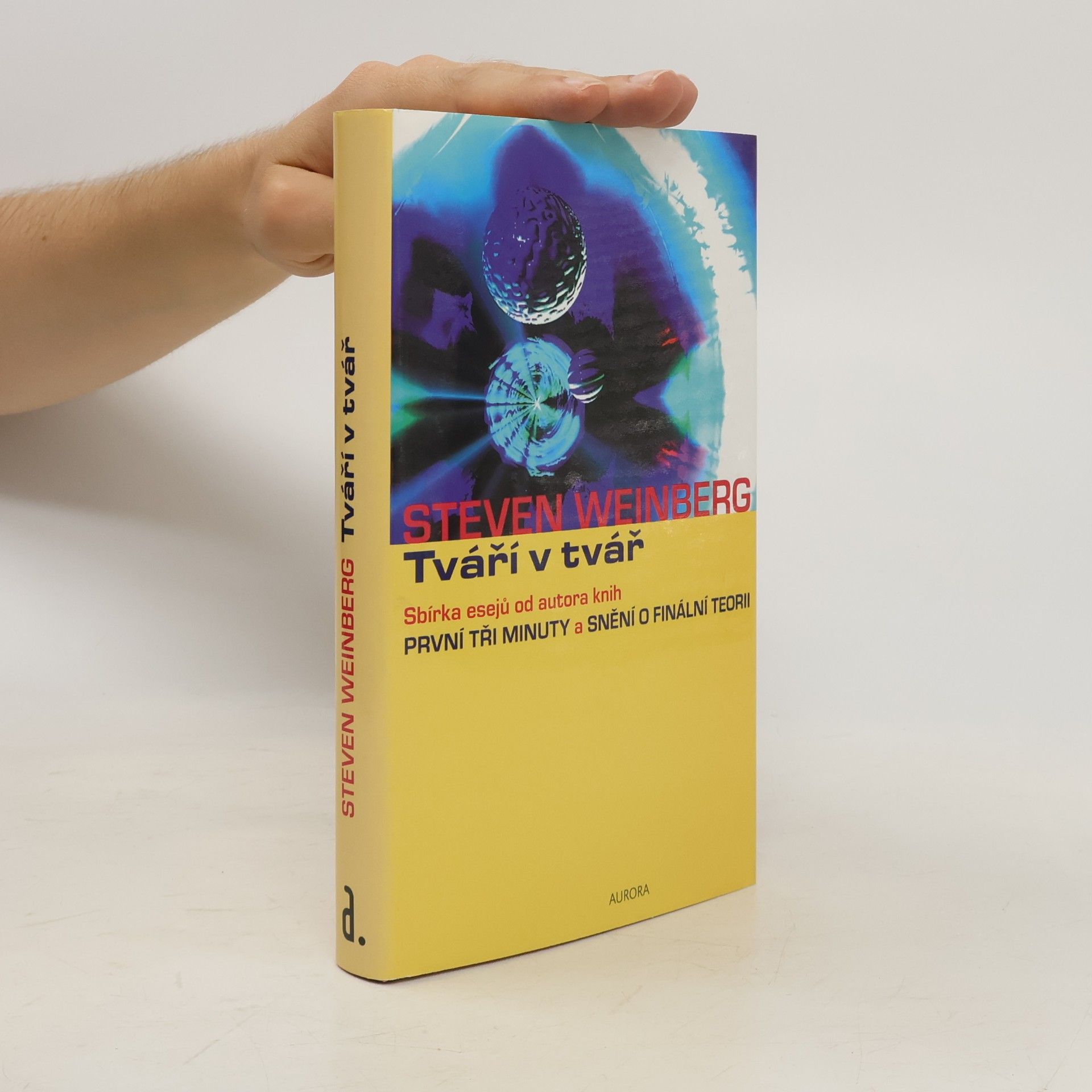 Steven Weinberg Tváří v tvář : věda a její intelektuální protivníci