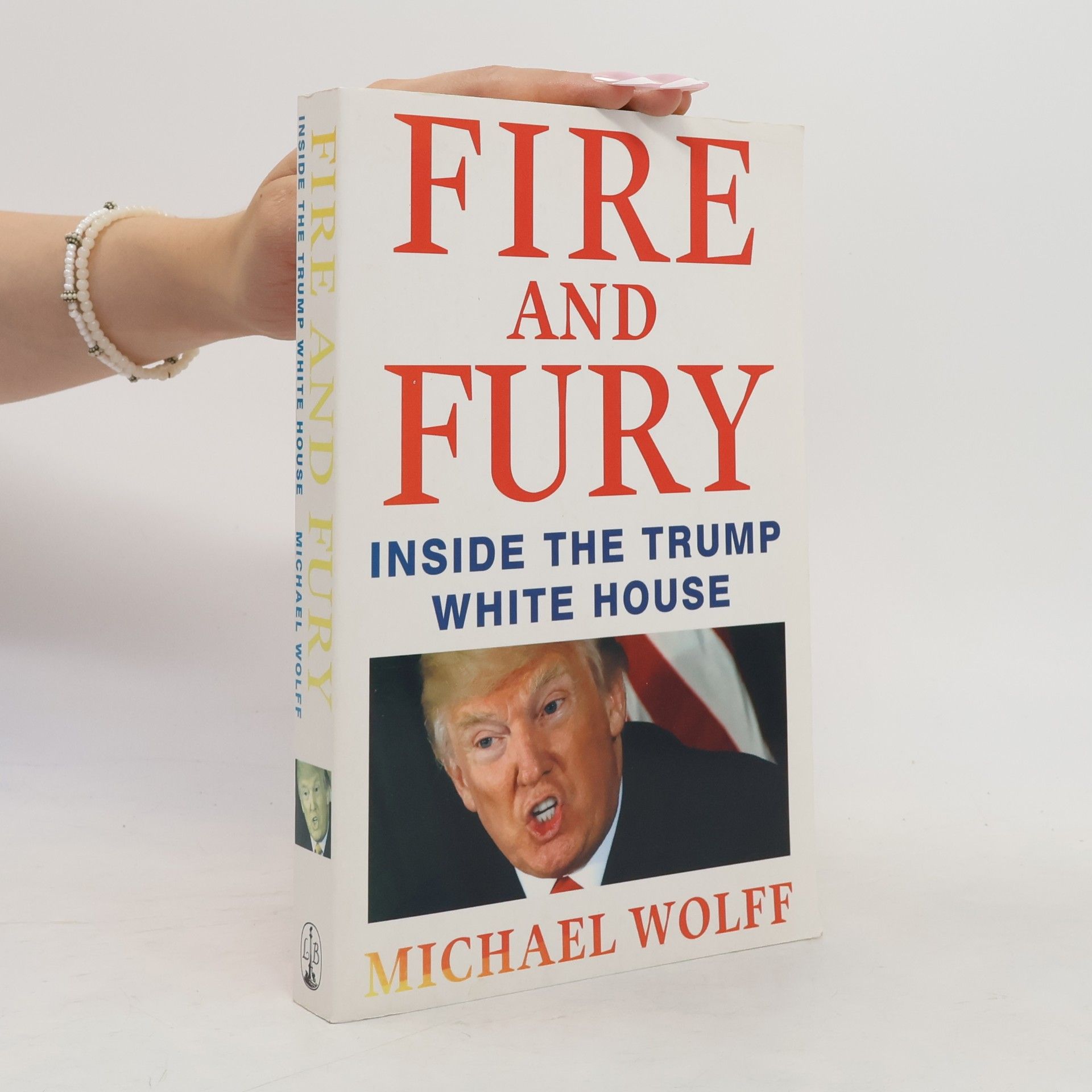 Michael Wolff Fire and Fury: Inside The Trump White House