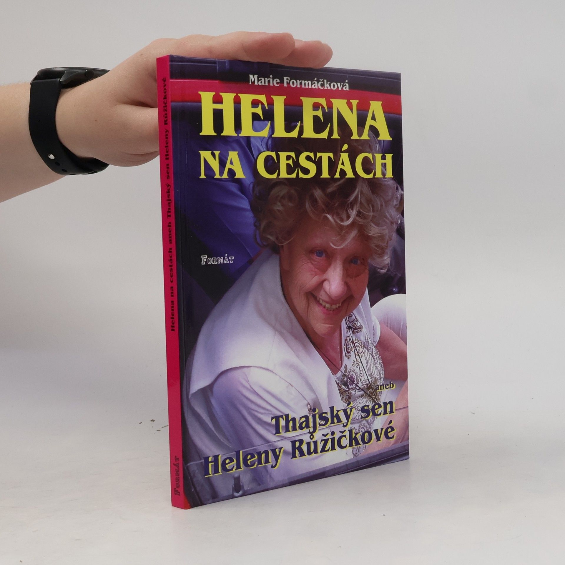 Marie Formáčková Helena na cestách aneb Thajský sen Heleny Růžičkové