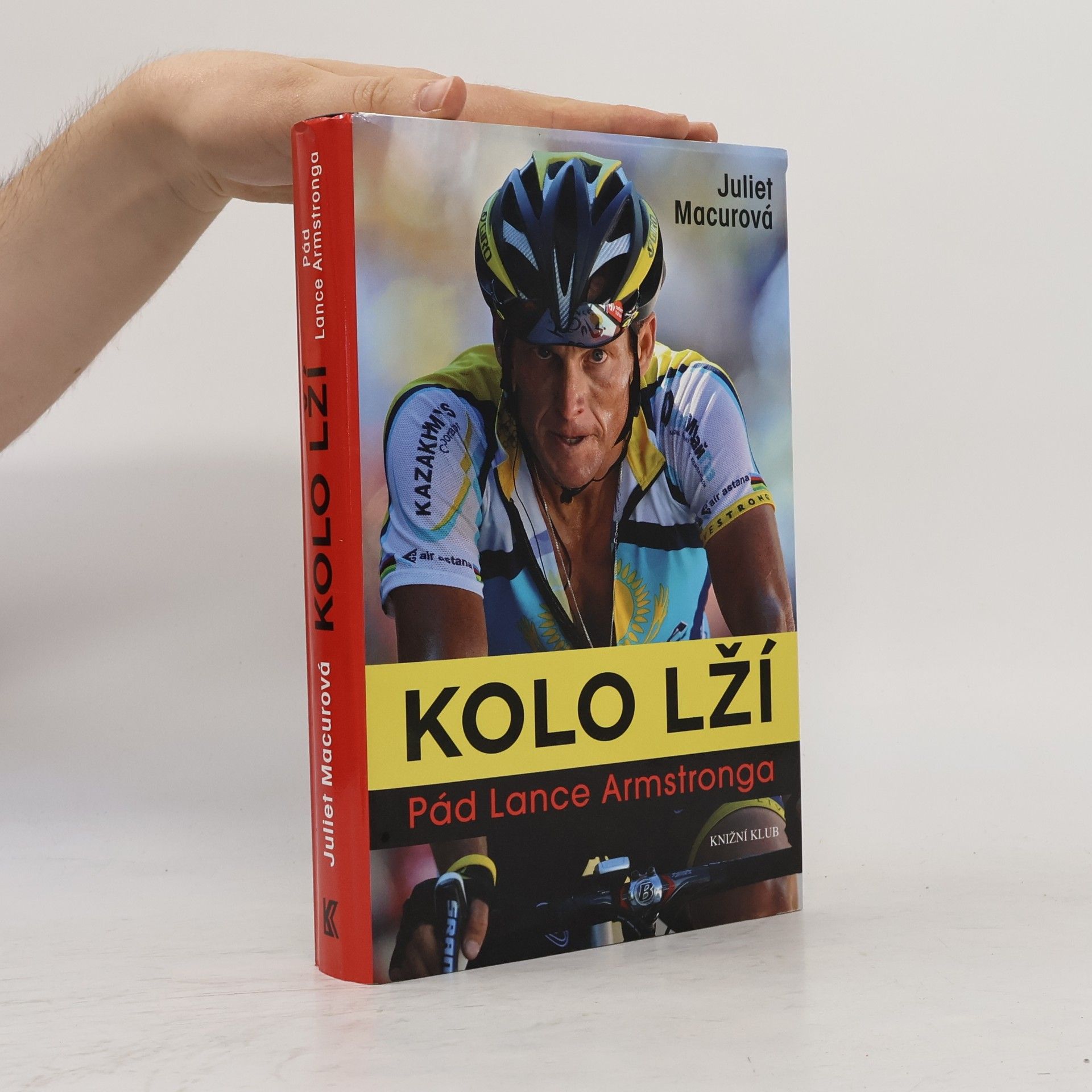 Juliet Macur Kolo lží : pád Lance Armstronga