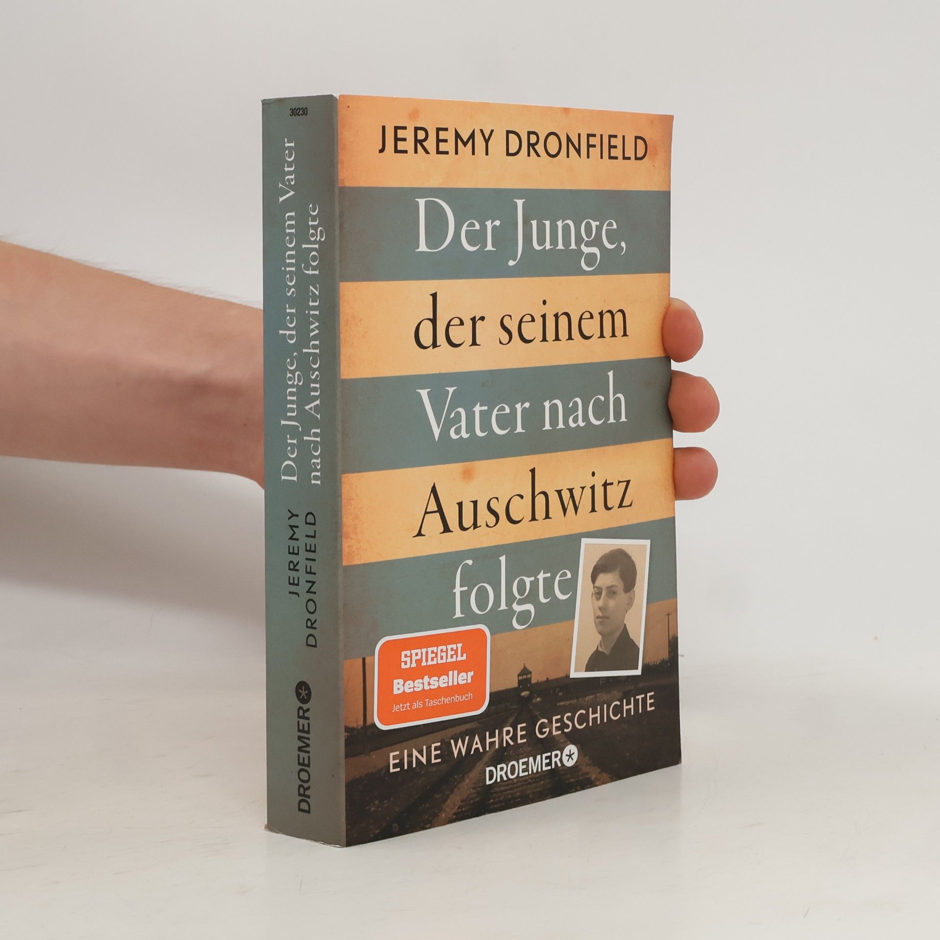 Jeremy Dronfield Der Junge, der seinem Vater nach Auschwitz folgte
