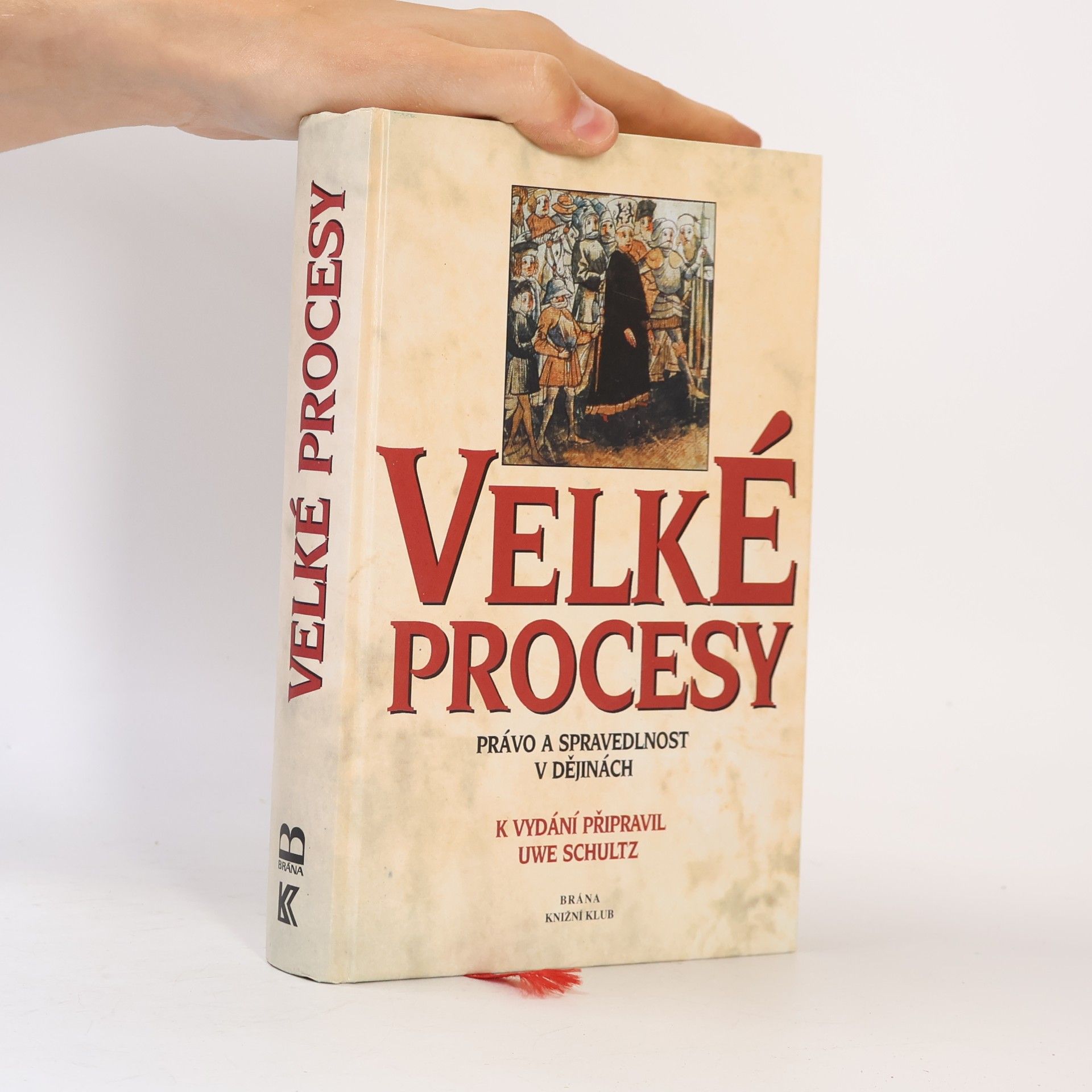 Uwe Schultz Velké procesy. Právo a spravedlnost v dějinách.