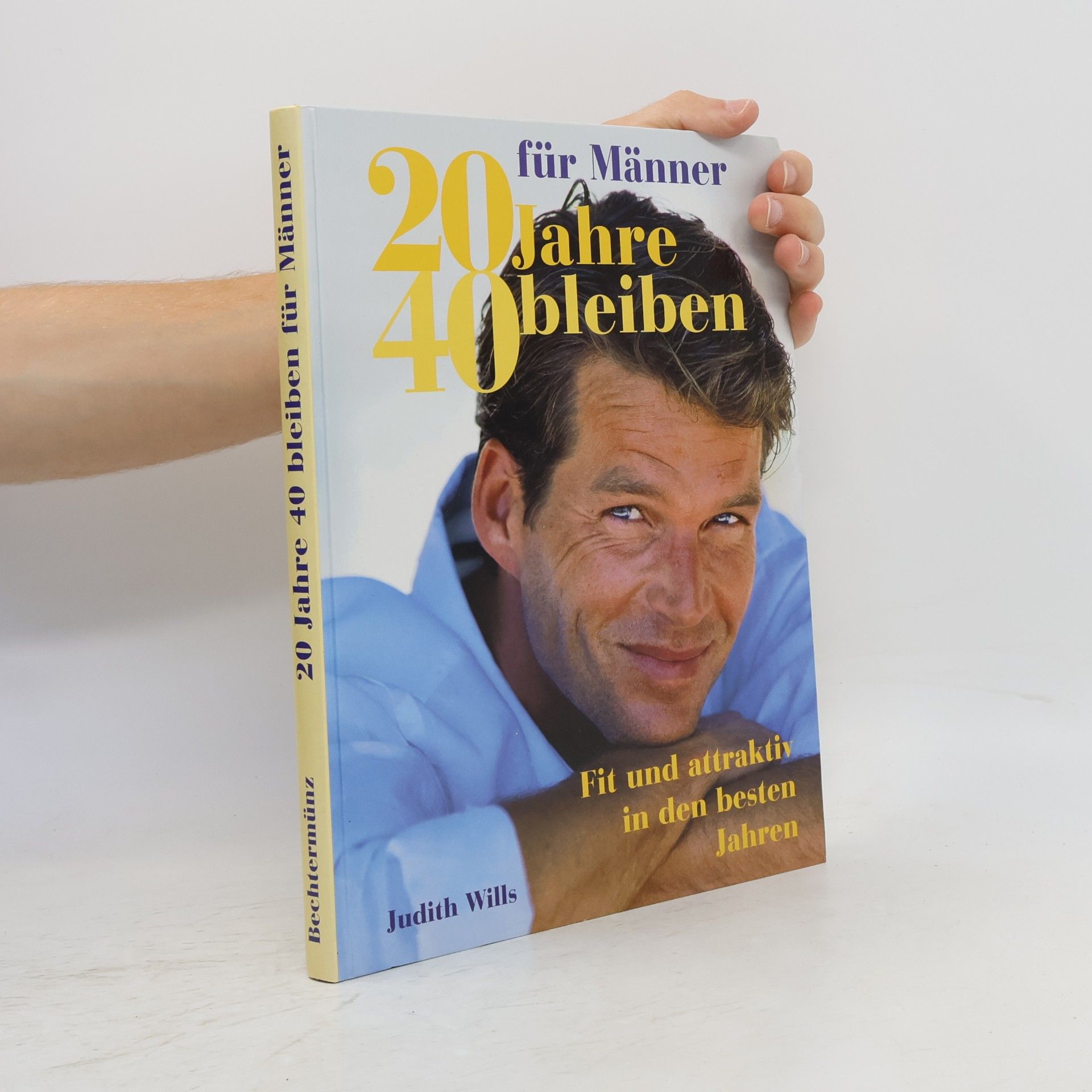 Judith Wills 20 Jahre 40 bleiben - für Männer