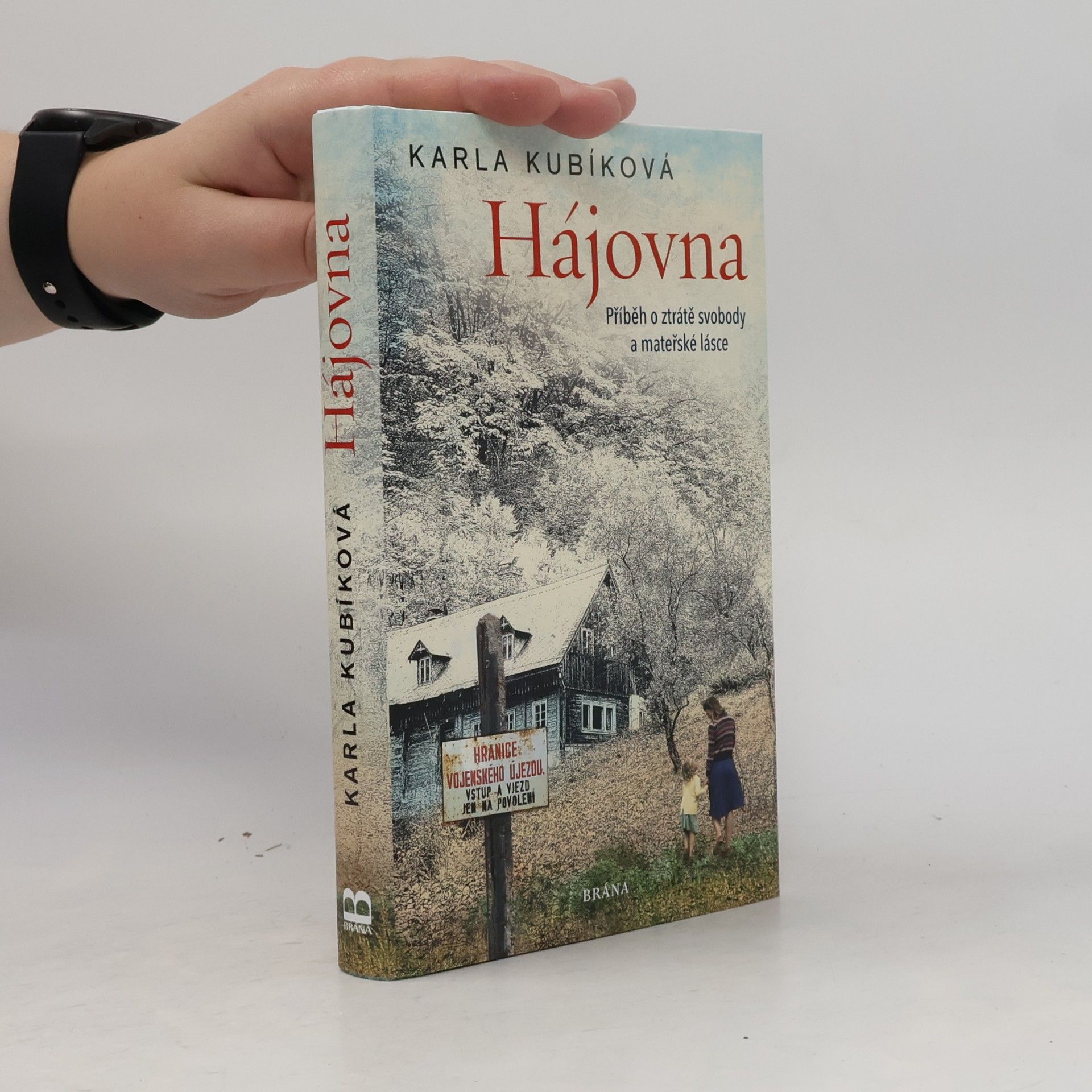 Karla Kubíková Hájovna : příběh o ztrátě svobody a mateřské lásce