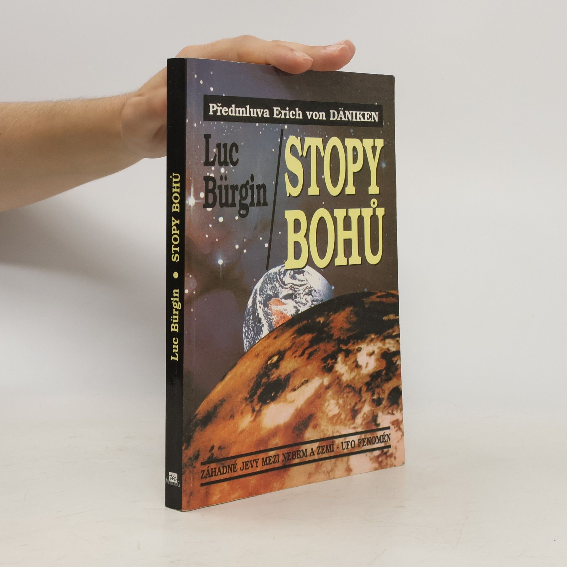 Stopy bohů. Záhadné jevy mezi nebem a zemí - UFO fenomén