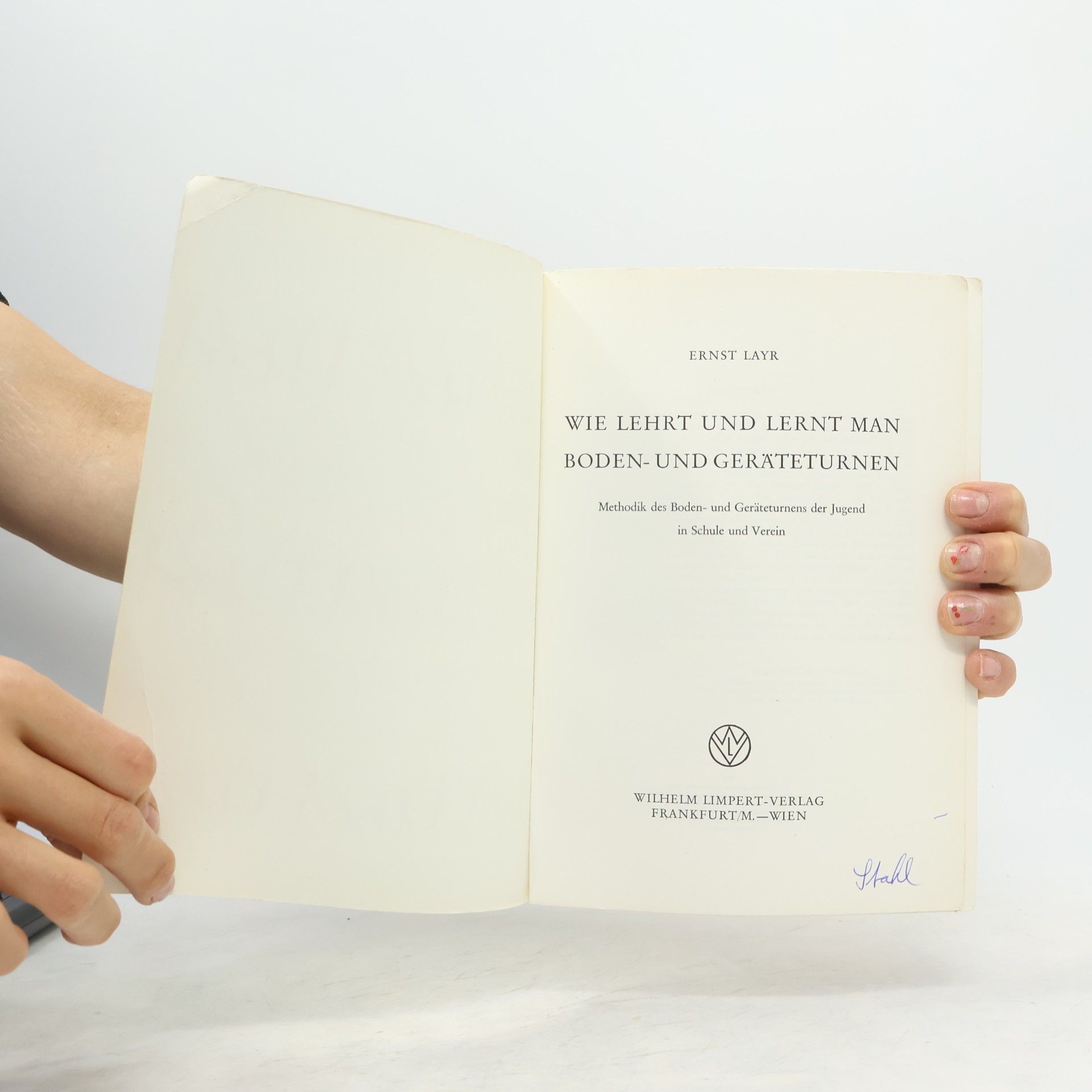 Ernst Layr Wie lehrt und lernt man Boden- und Geräteturnen