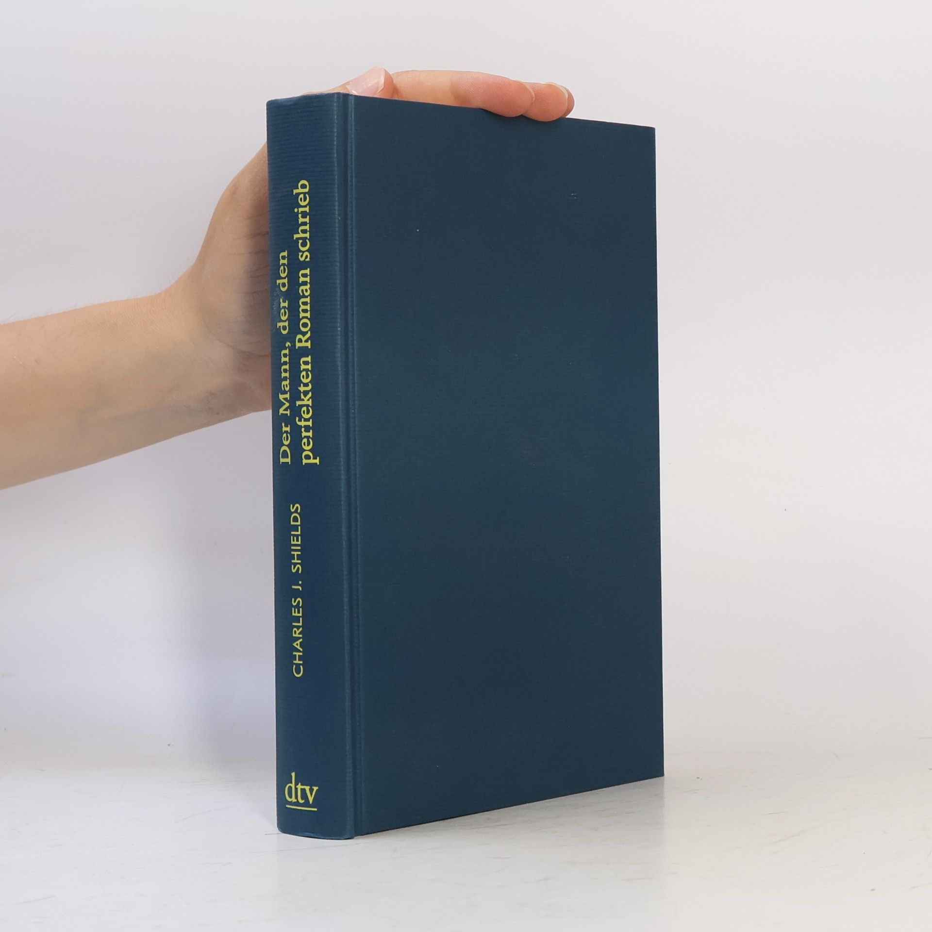 Charles J. Shields Der Mann, der den perfekten Roman schrieb