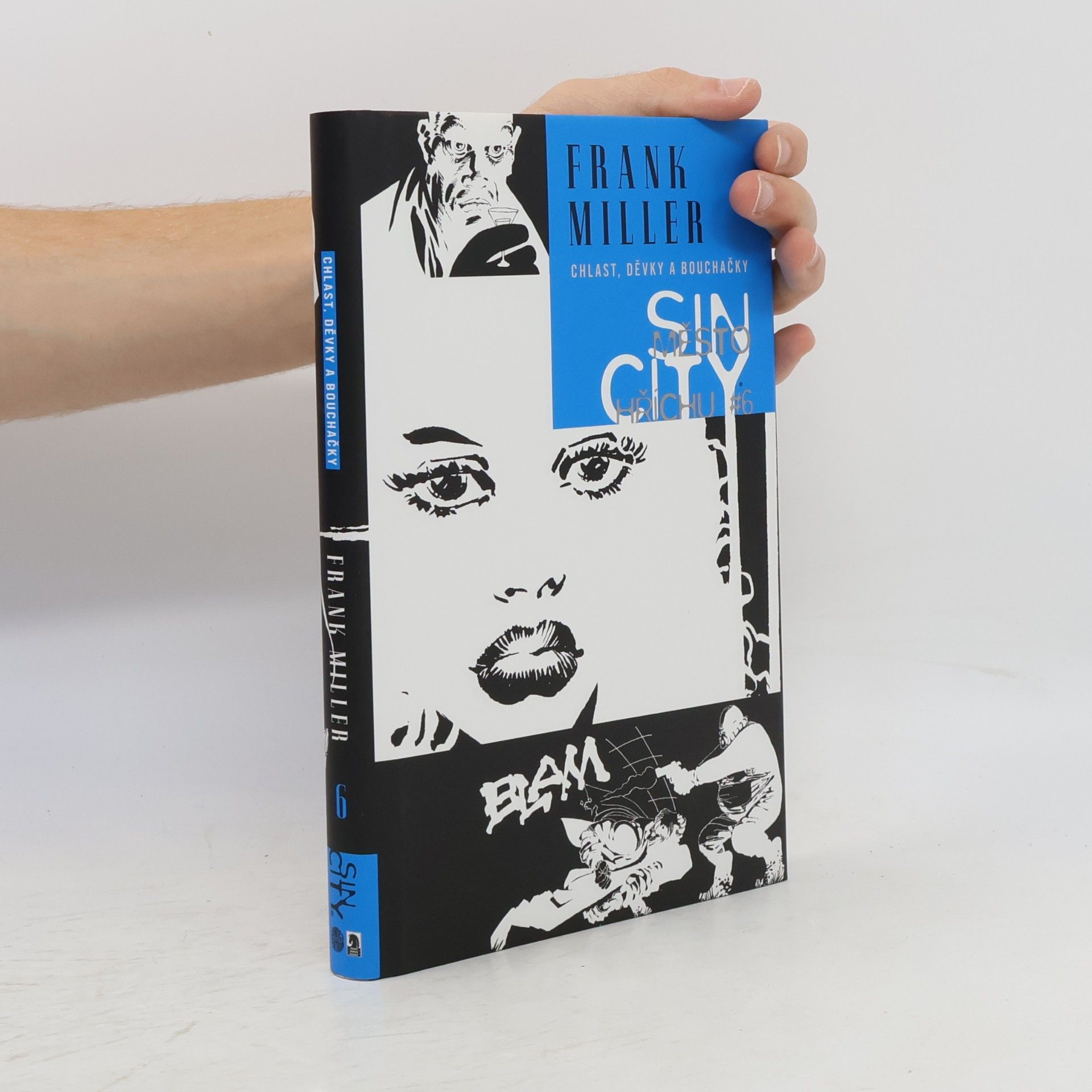 Frank Miller Sin City. Město hříchu 6. Chlast, děvky a bouchačky