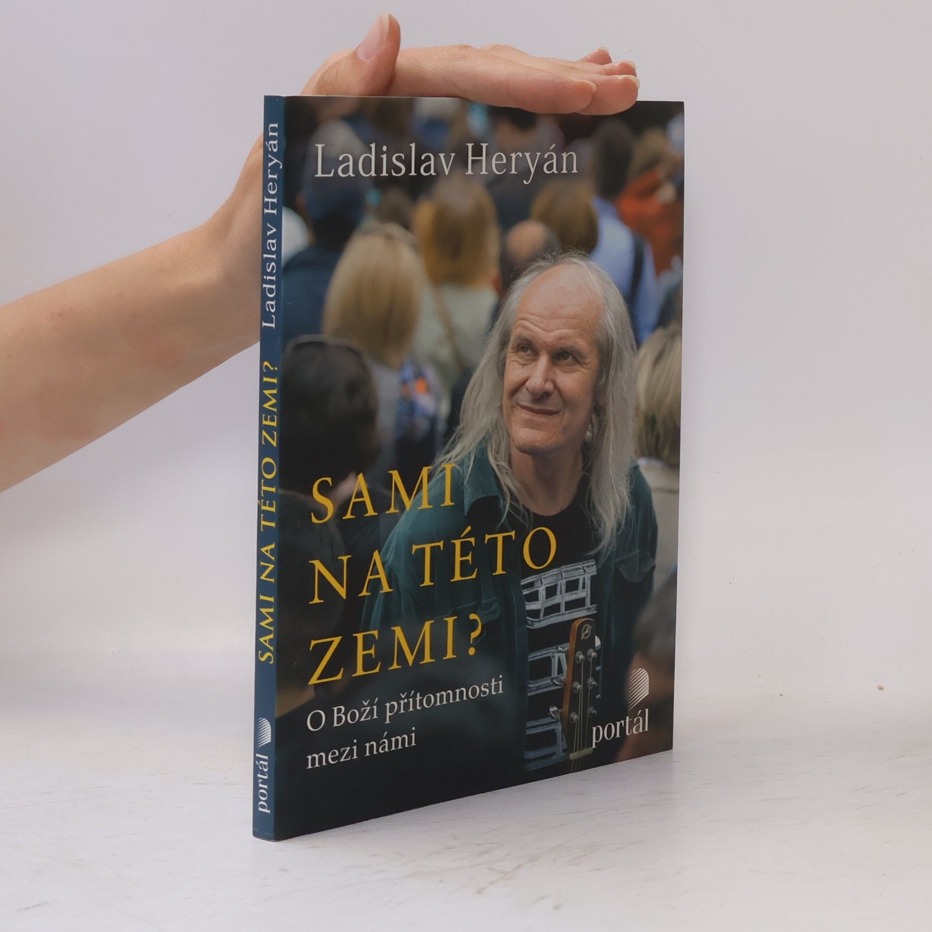 Ladislav Heryán Sami na této zemi? O Boží přítomnosti mezi námi