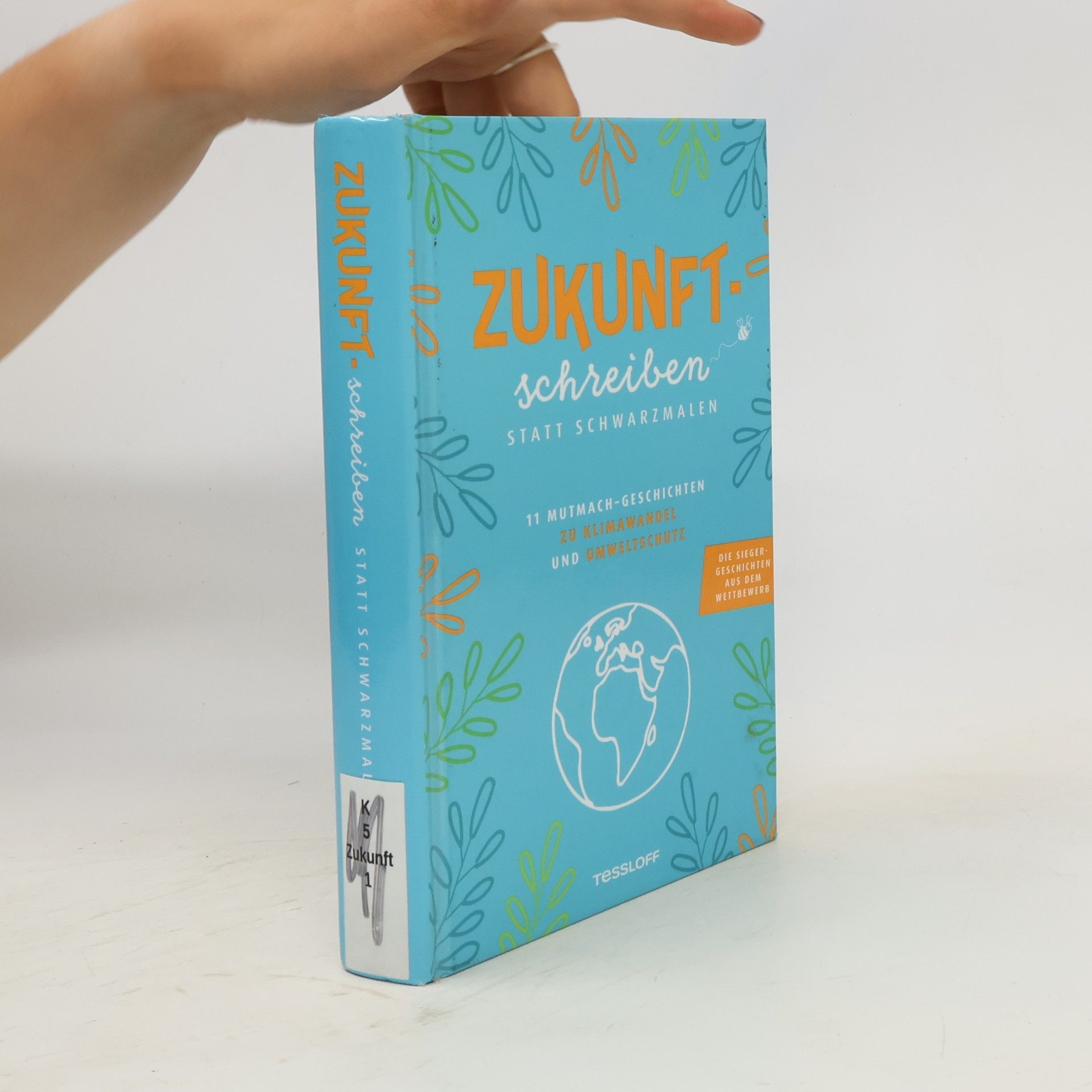 Autorenkollektiv Zukunftschreiben statt Schwarzmalen. 11 Mutmach-Geschichten zu Klimawandel und Umweltschutz