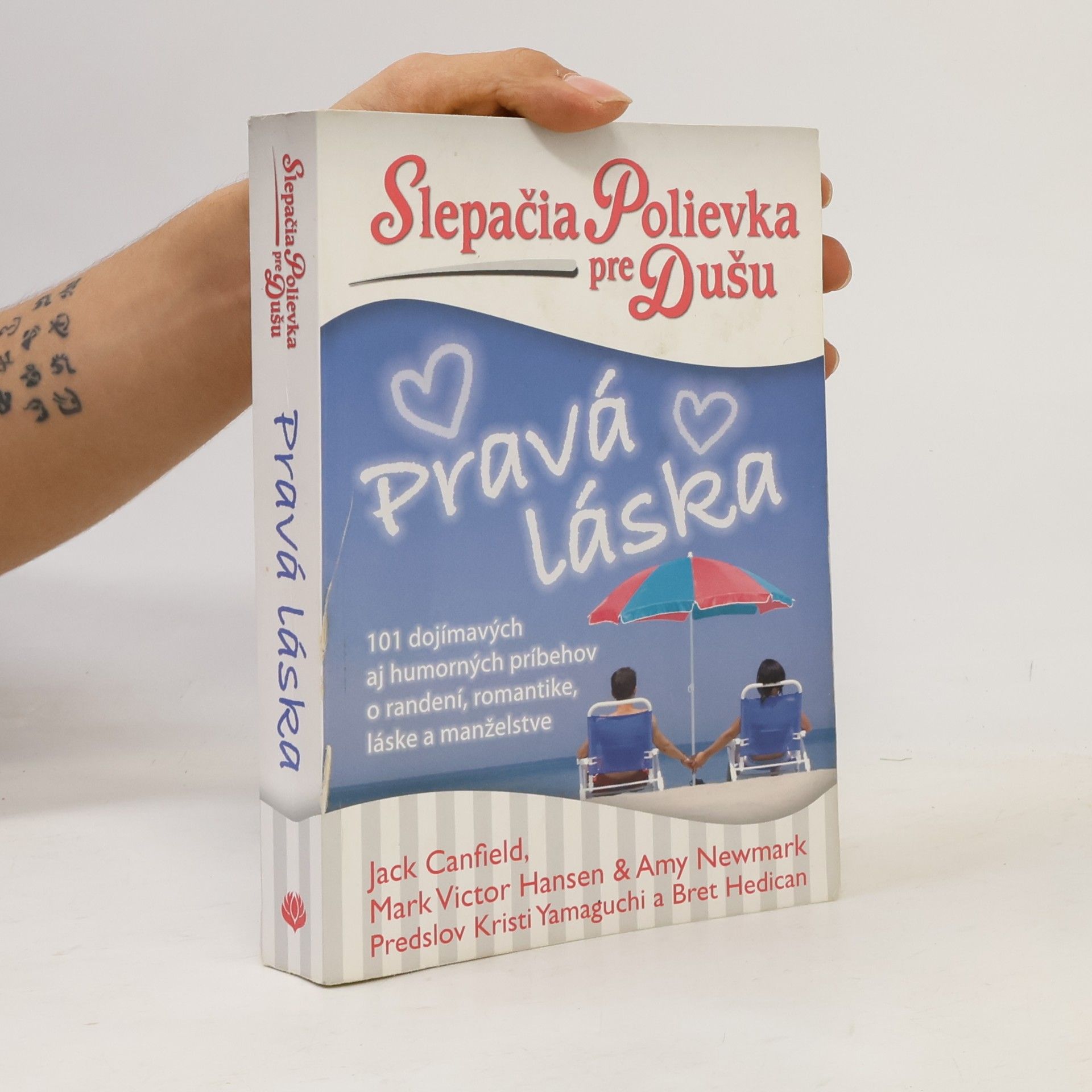 Amy Newmark Slepačia polievka pre dušu: Pravá láska