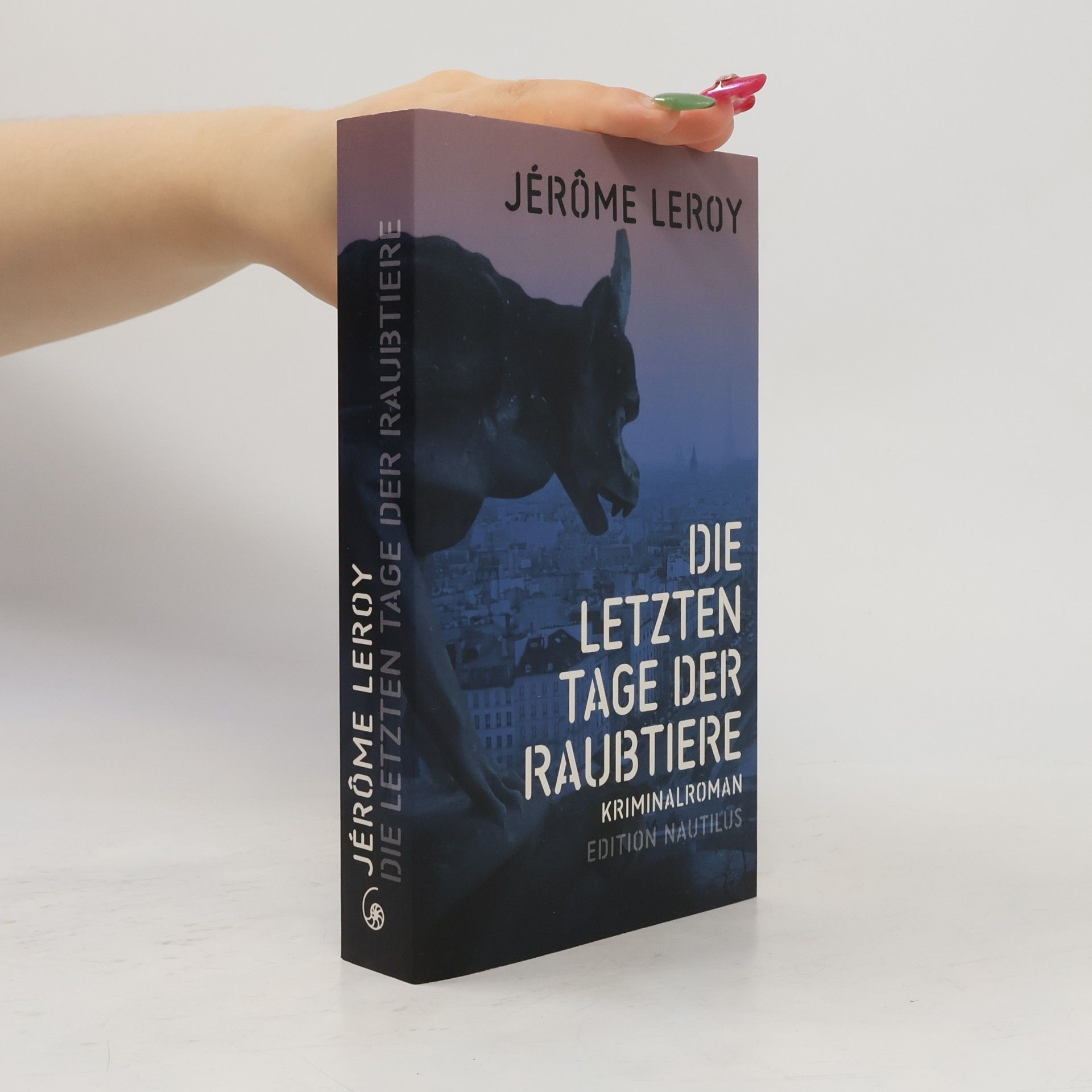 Leroy Jérome Die letzten Tage der Raubtiere