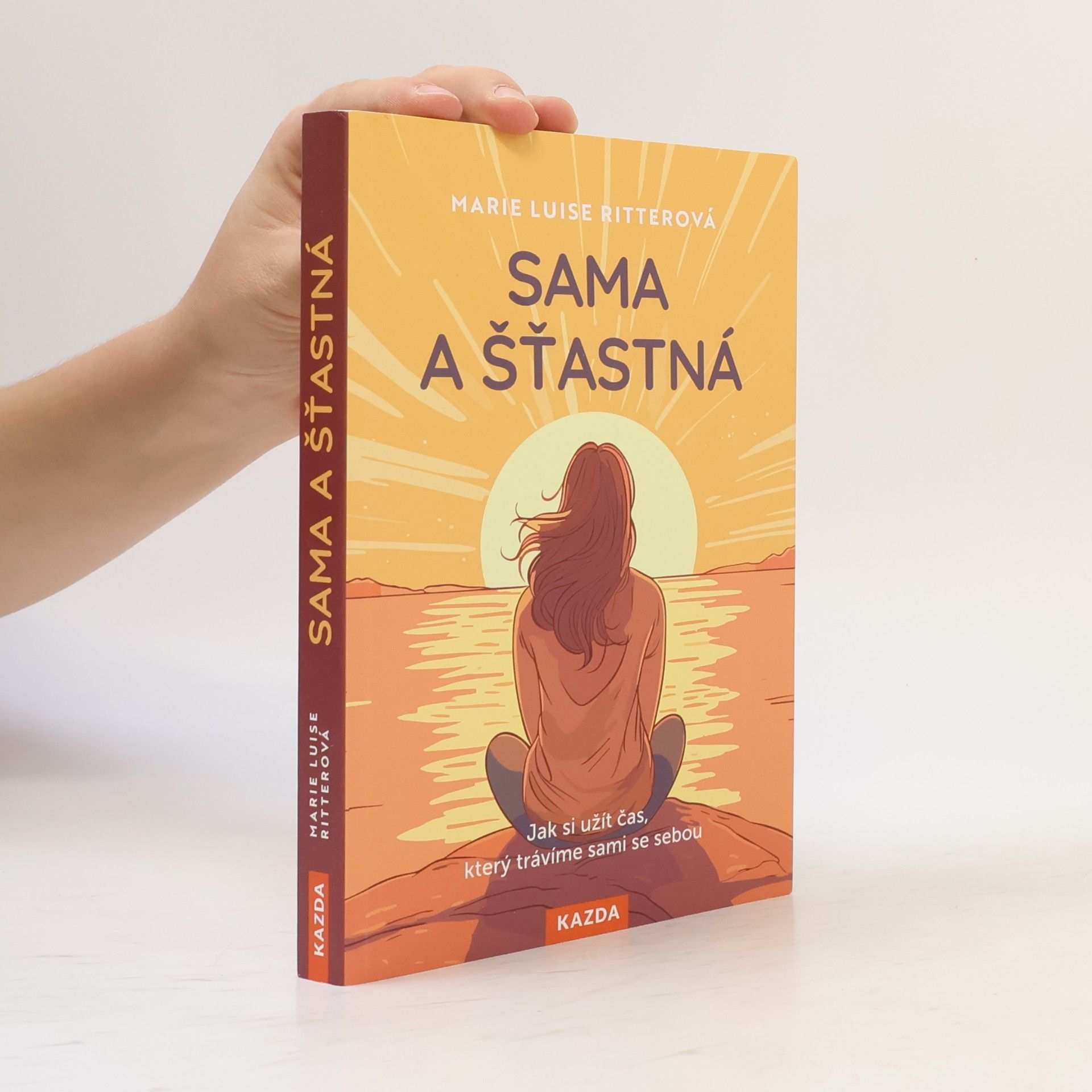 Marie Luise Ritter Sama a šťastná. Jak si užít čas, který trávíme sami se sebou