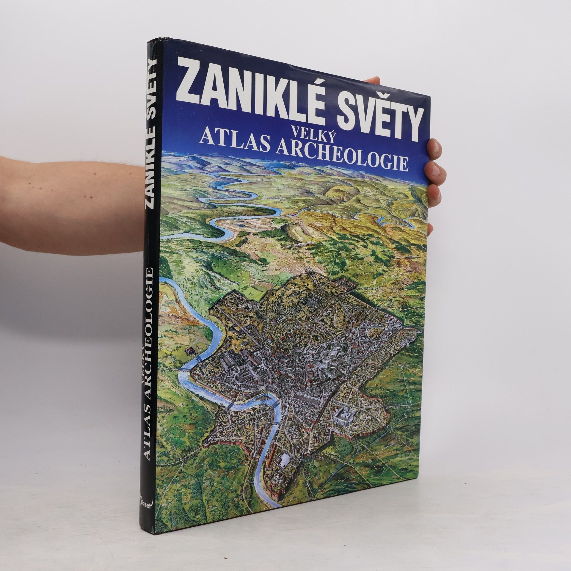AA.VV. Zaniklé světy: Velký atlas archeologie