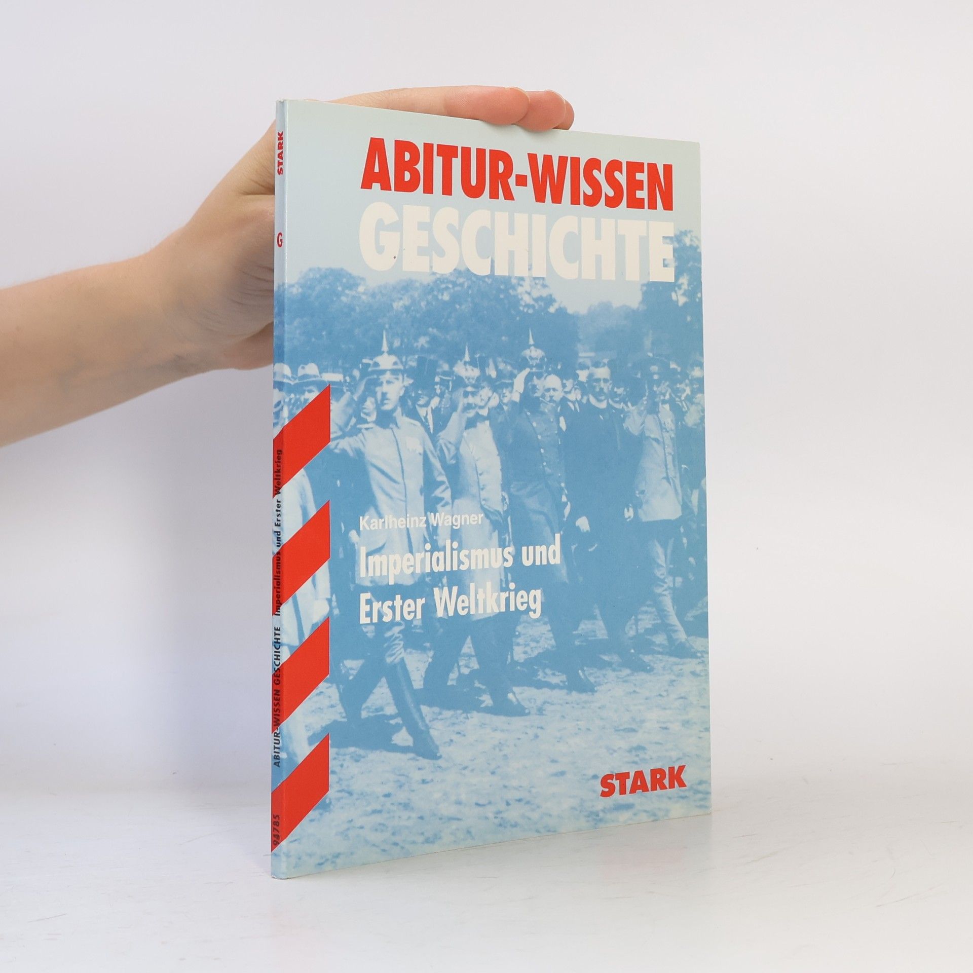 Karl Heinz Wagner Abitur-Wissen. Imperialismus und Erster Weltkrieg
