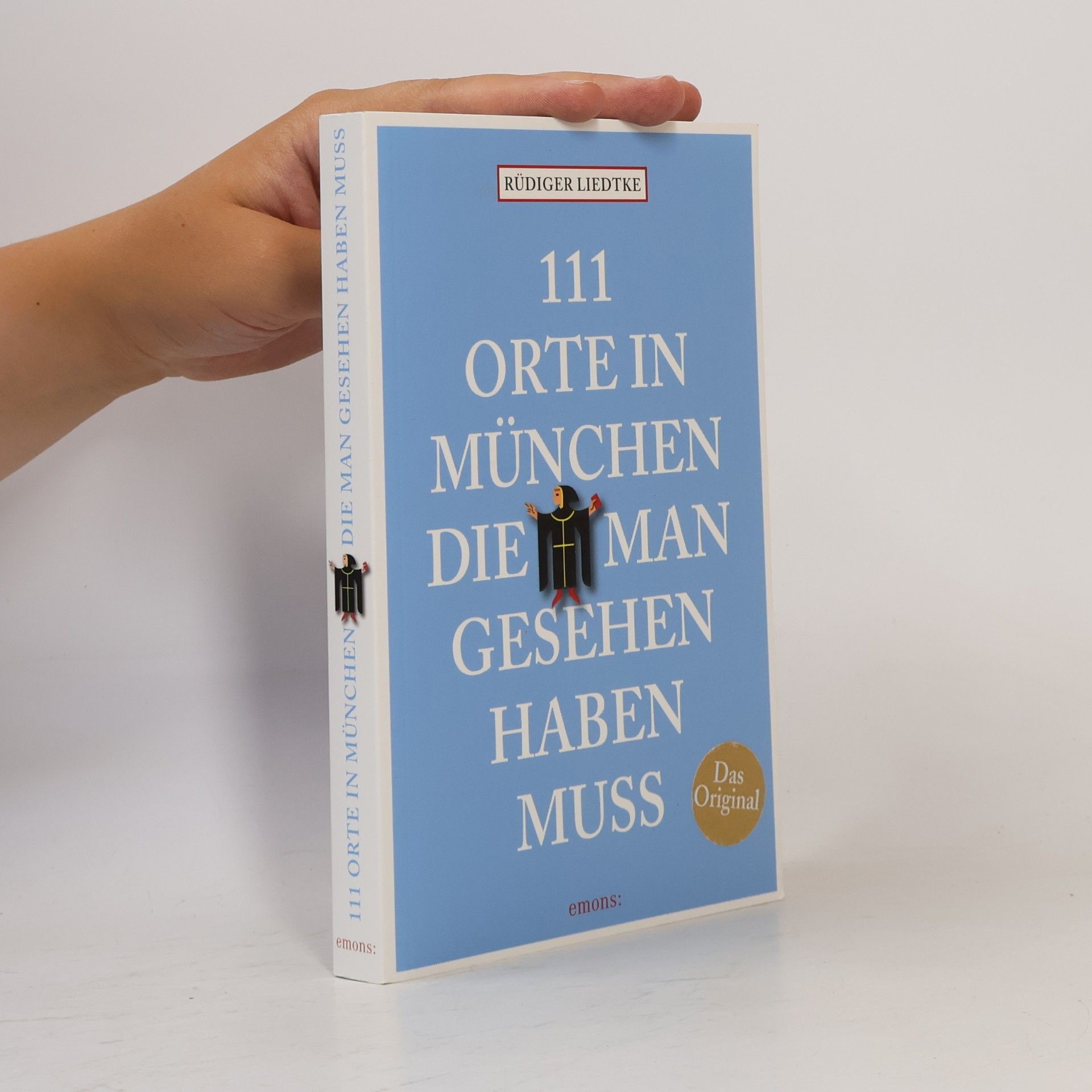 Rüdiger Liedtke 111 Orte in München, die man gesehen haben muss