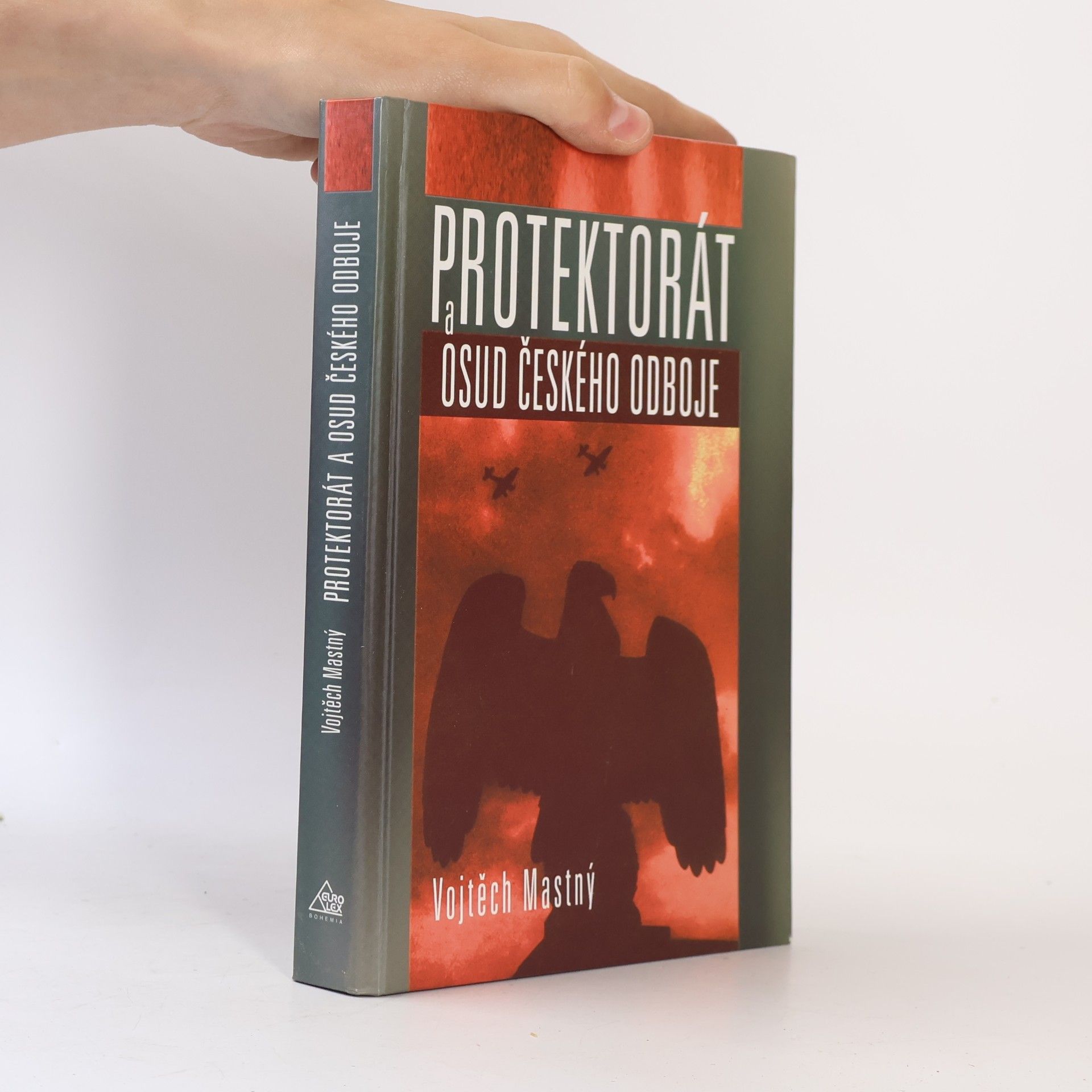 Vojtěch Mastný Protektorát a osud českého odboje