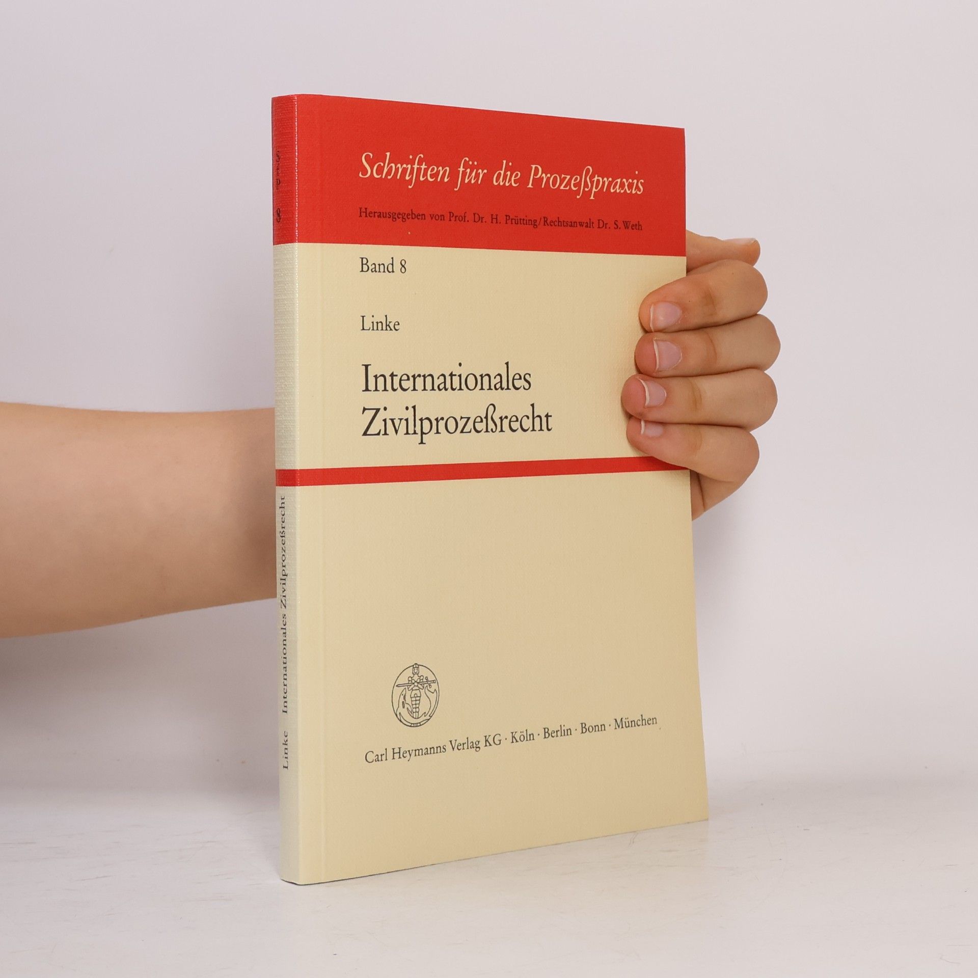 H. Prütting Schriften für die Prozesspraxis - 8: Internationales Zivilprozessrecht