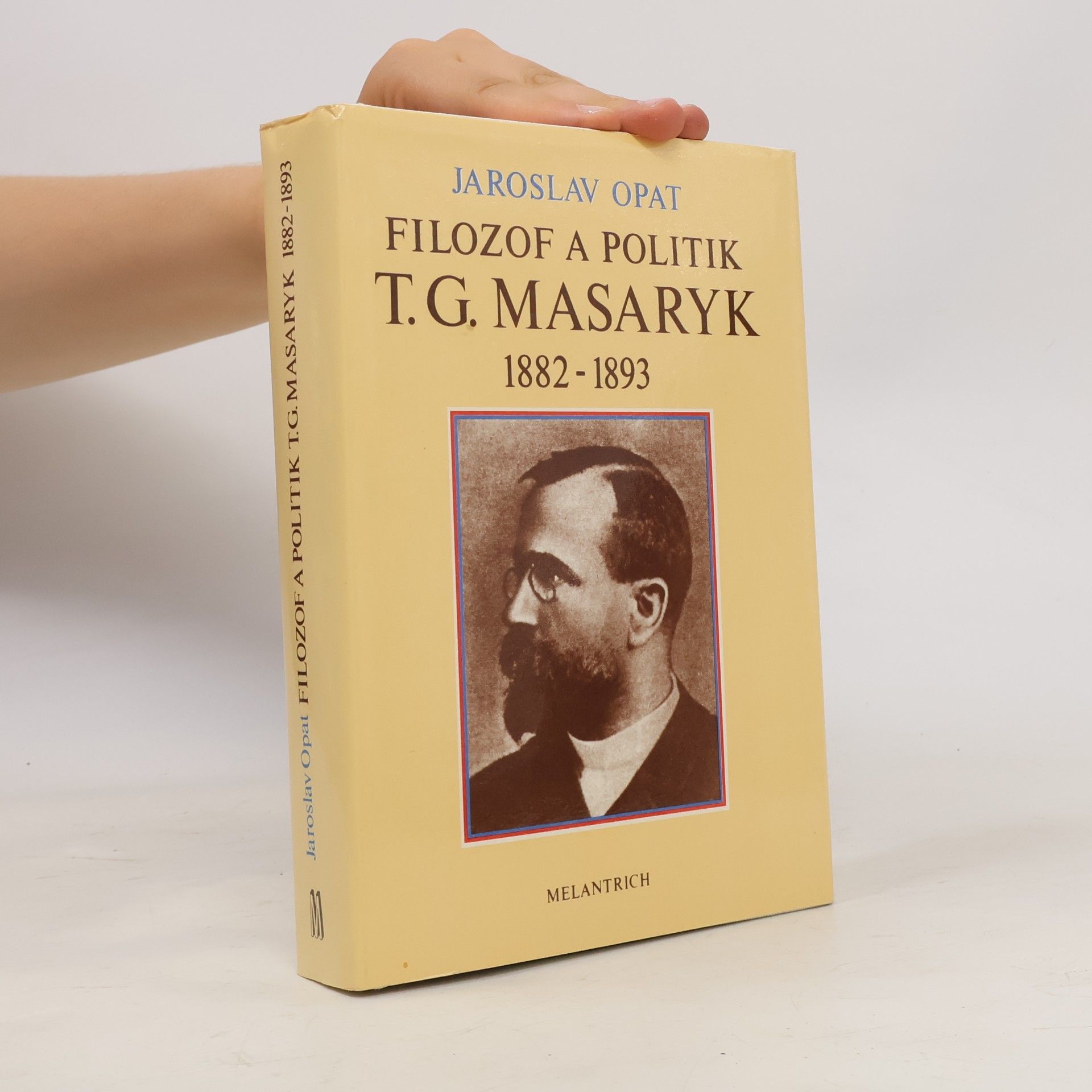Jaroslav Opat Filozof a politik T. G. Masaryk 1882-1893