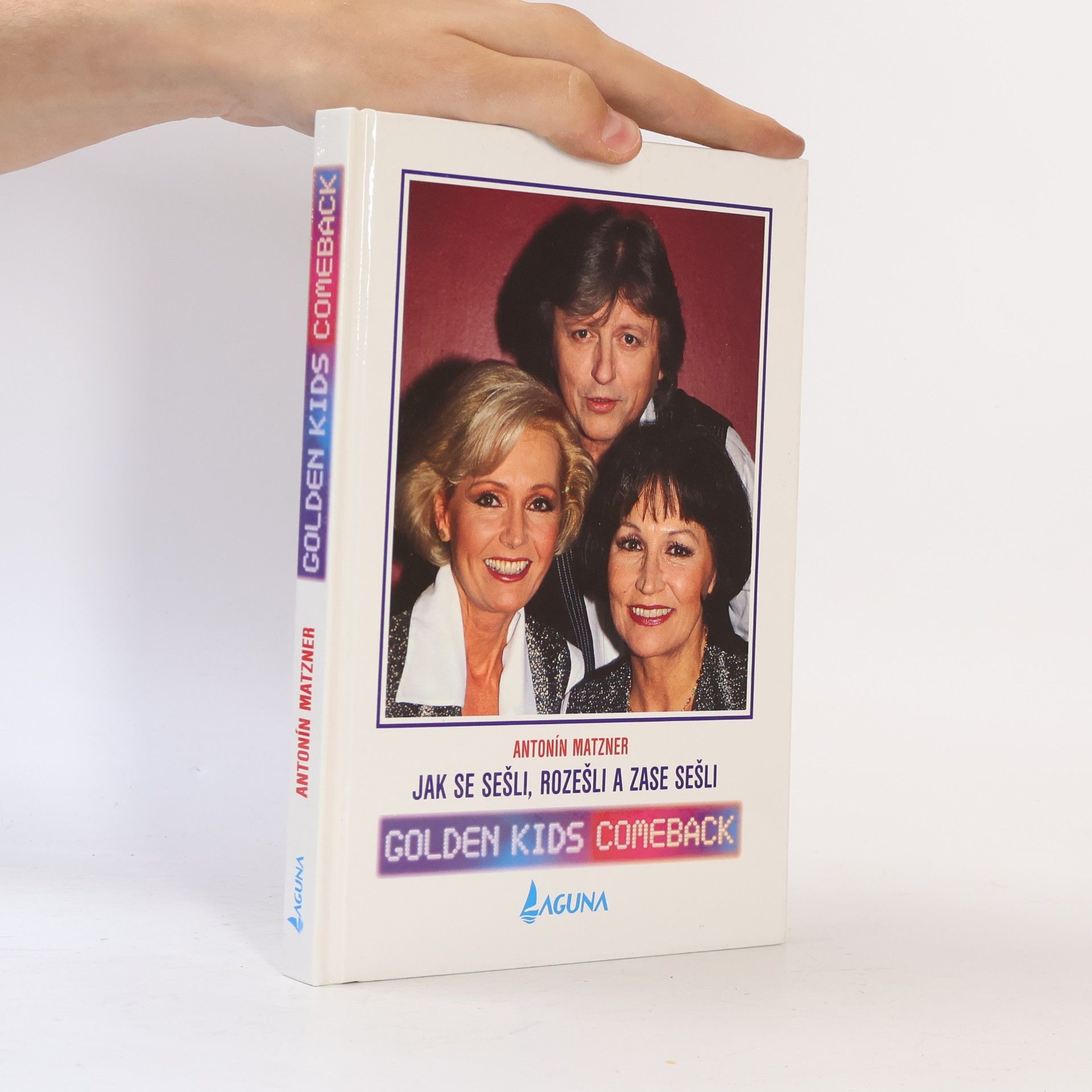 Antonín Matzner Jak se sešli, rozešli a zase sešli. Golden Kids Comeback