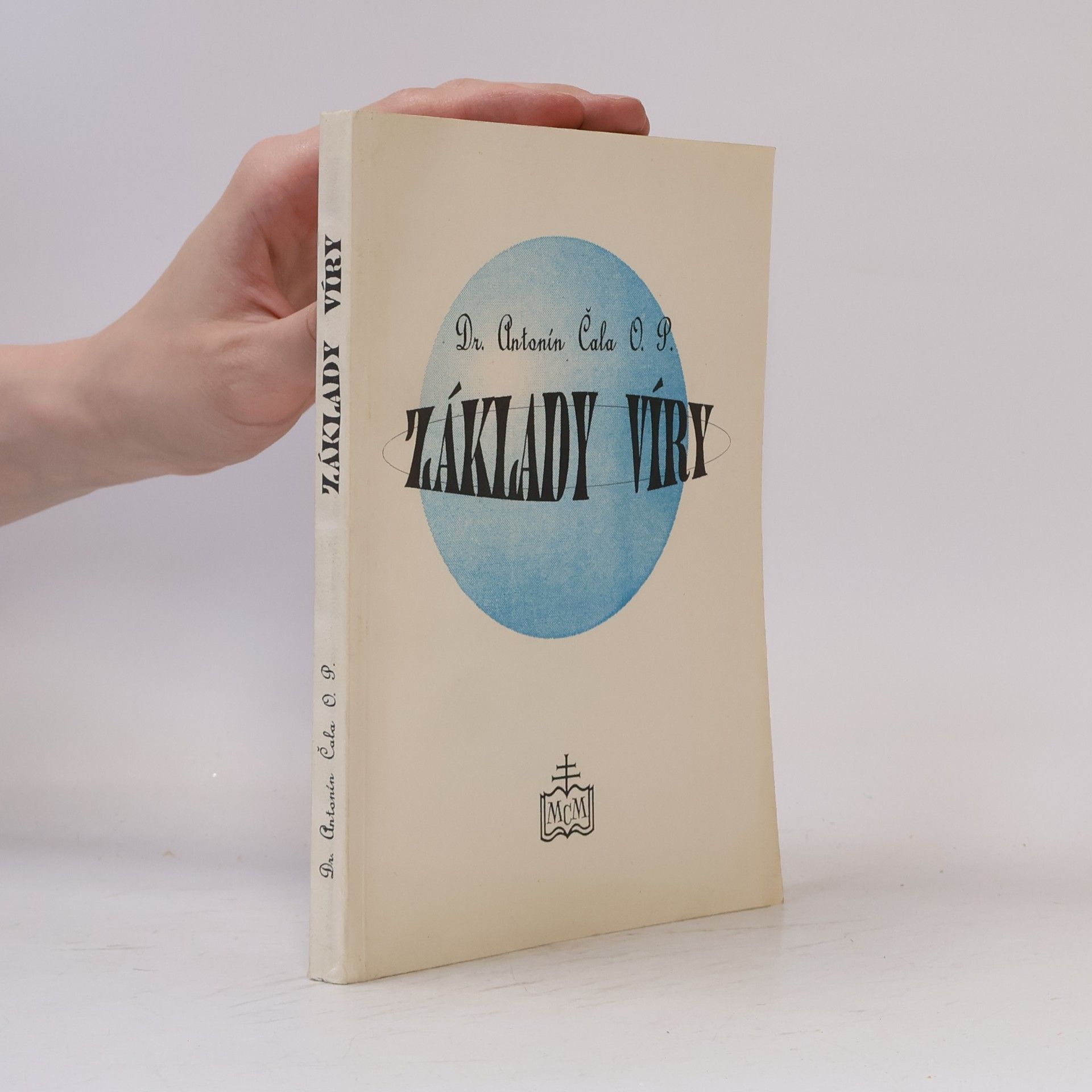 Dr. Antonín Čala Základy víry