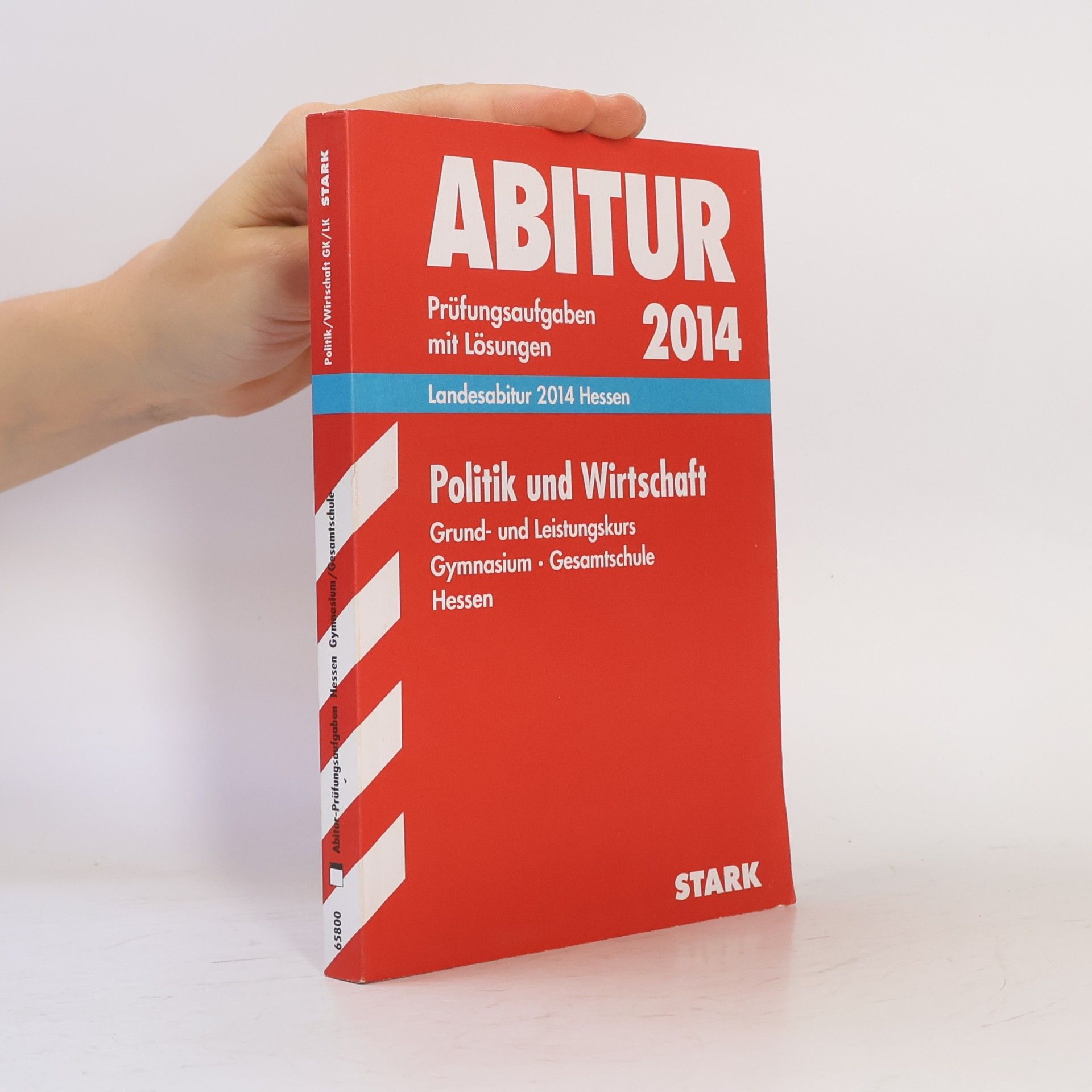Andreas Brückmann Abitur-Prüfungsaufgaben Gymnasium Hessen / Landesabitur Politik und Wirtschaft Grund- und Leistungskurs 2014: Prüfungsaufgaben mit Lösungen.: 2010-2013