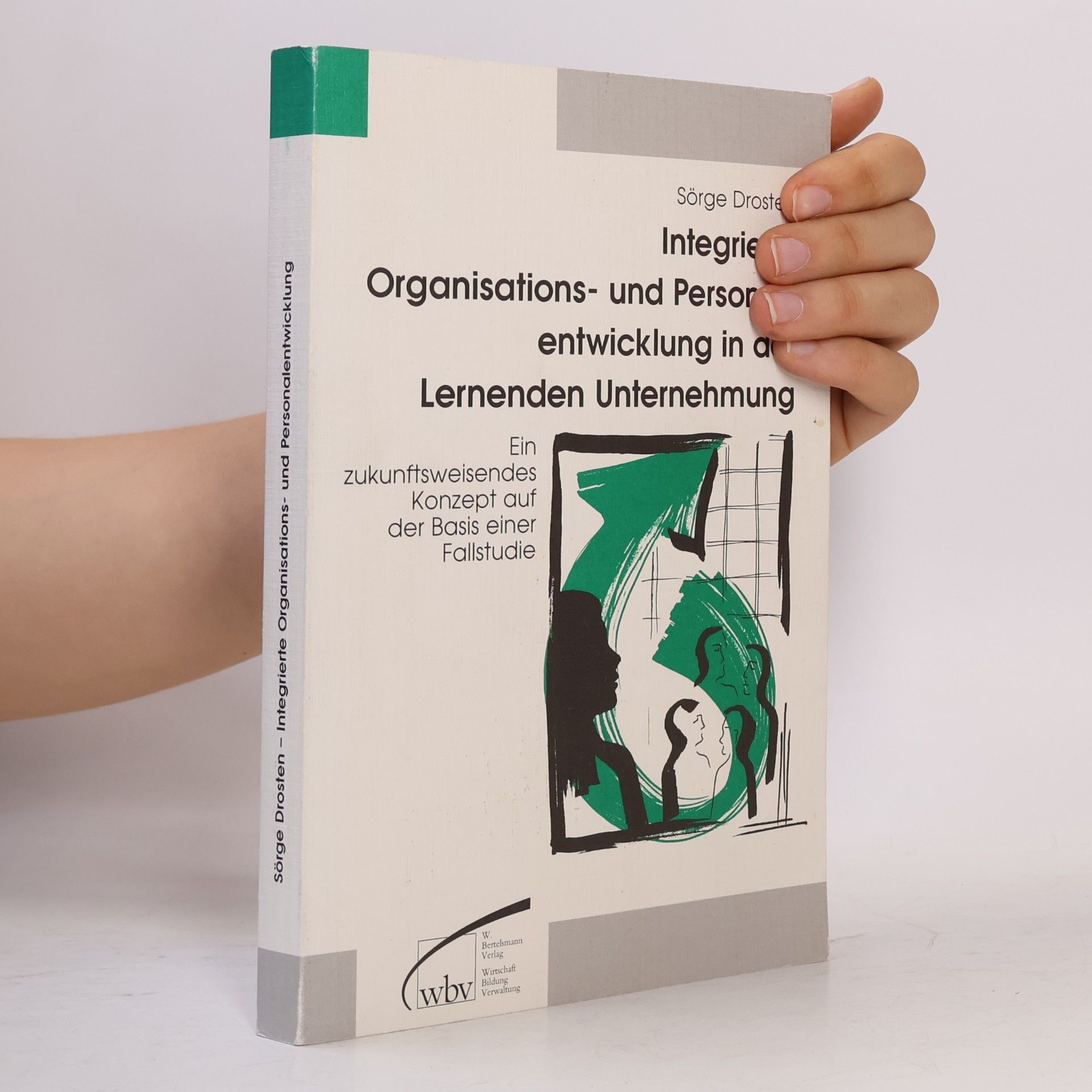 Sörge Drosten Integrierte Organisations- und Personalentwicklung in der lernenden Unternehmung