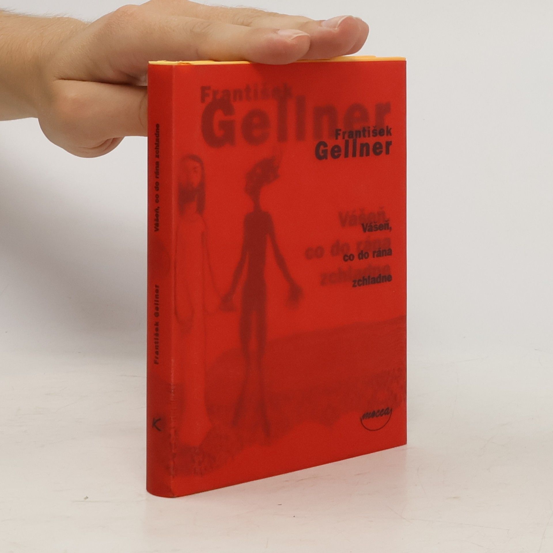František Gellner Vášeň, co do rána zchladne