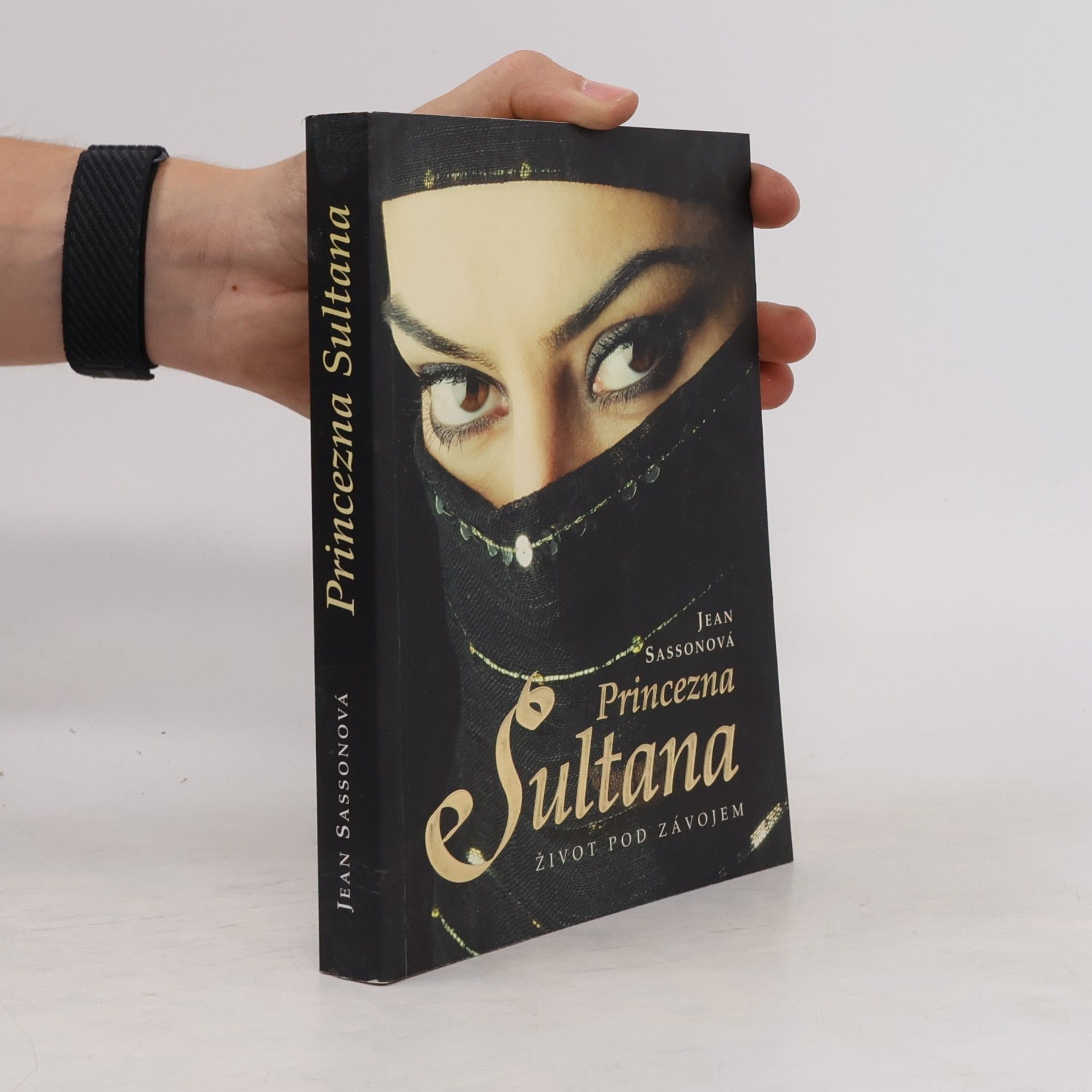 Jean Sasson Princezna Sultana. Život pod závojem