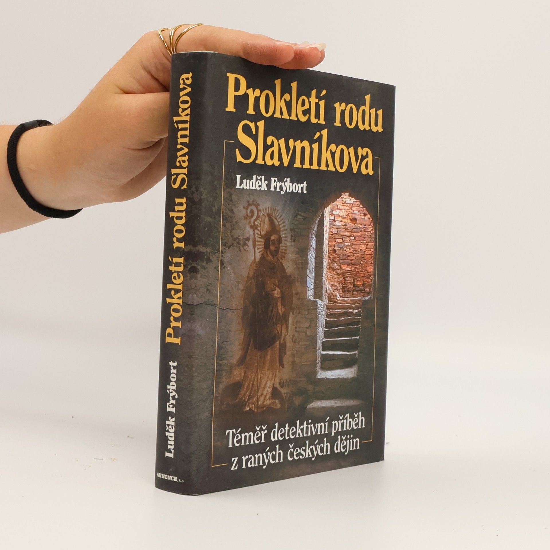 Luděk Frýbort Prokletí rodu Slavníkova. Téměř detektivní příběh z raných českých dějin